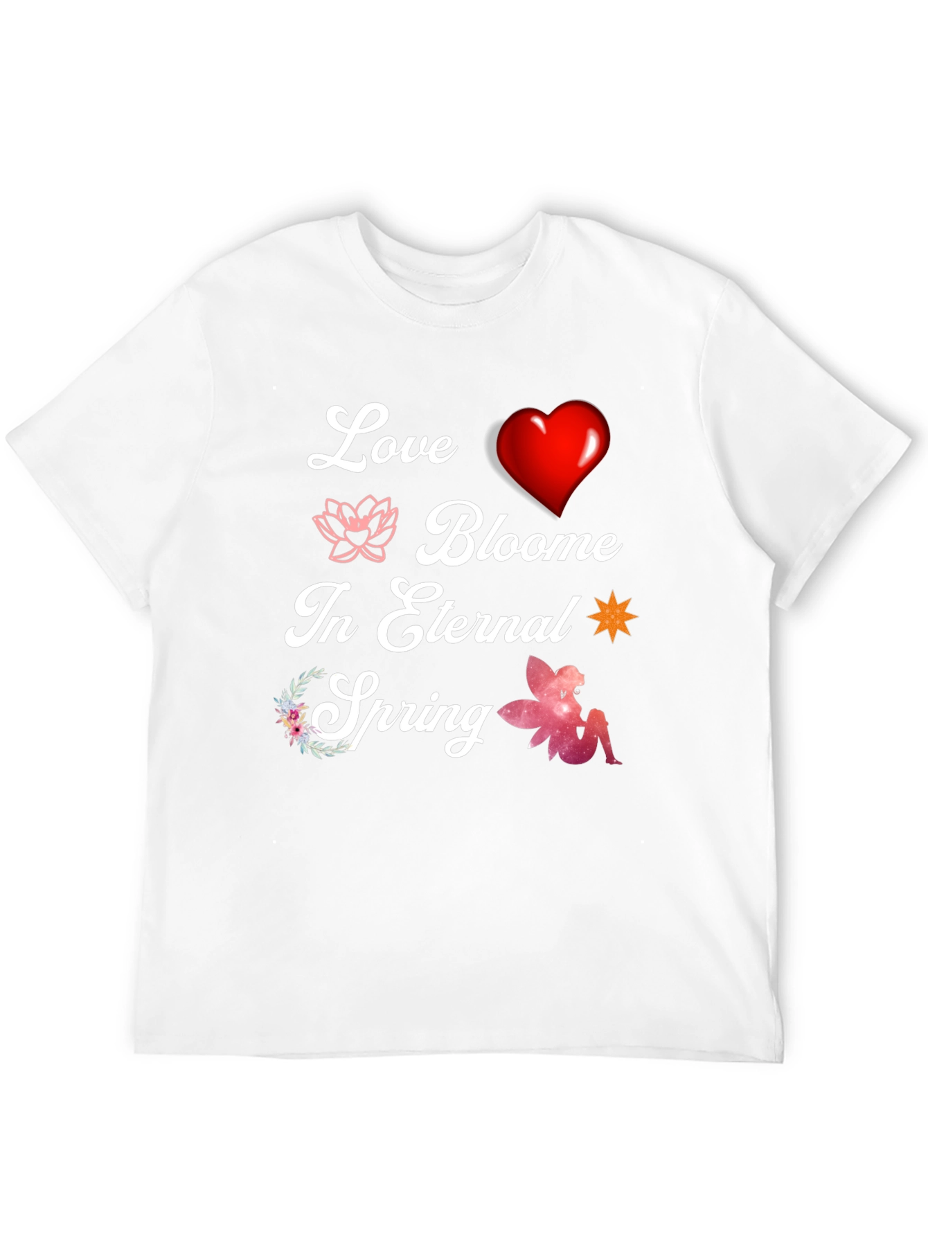 Love Blooms T-Shirt - Eternal Spring Design
