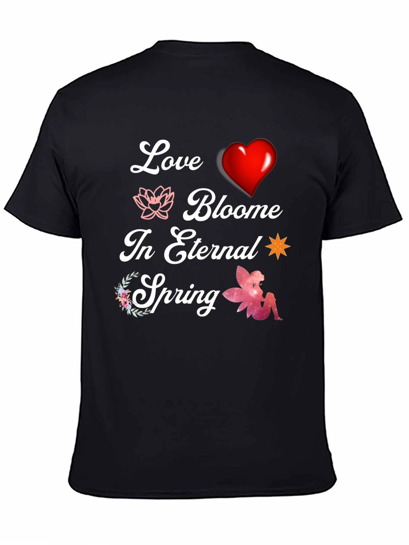 Love Blooms T-Shirt - Eternal Spring Design