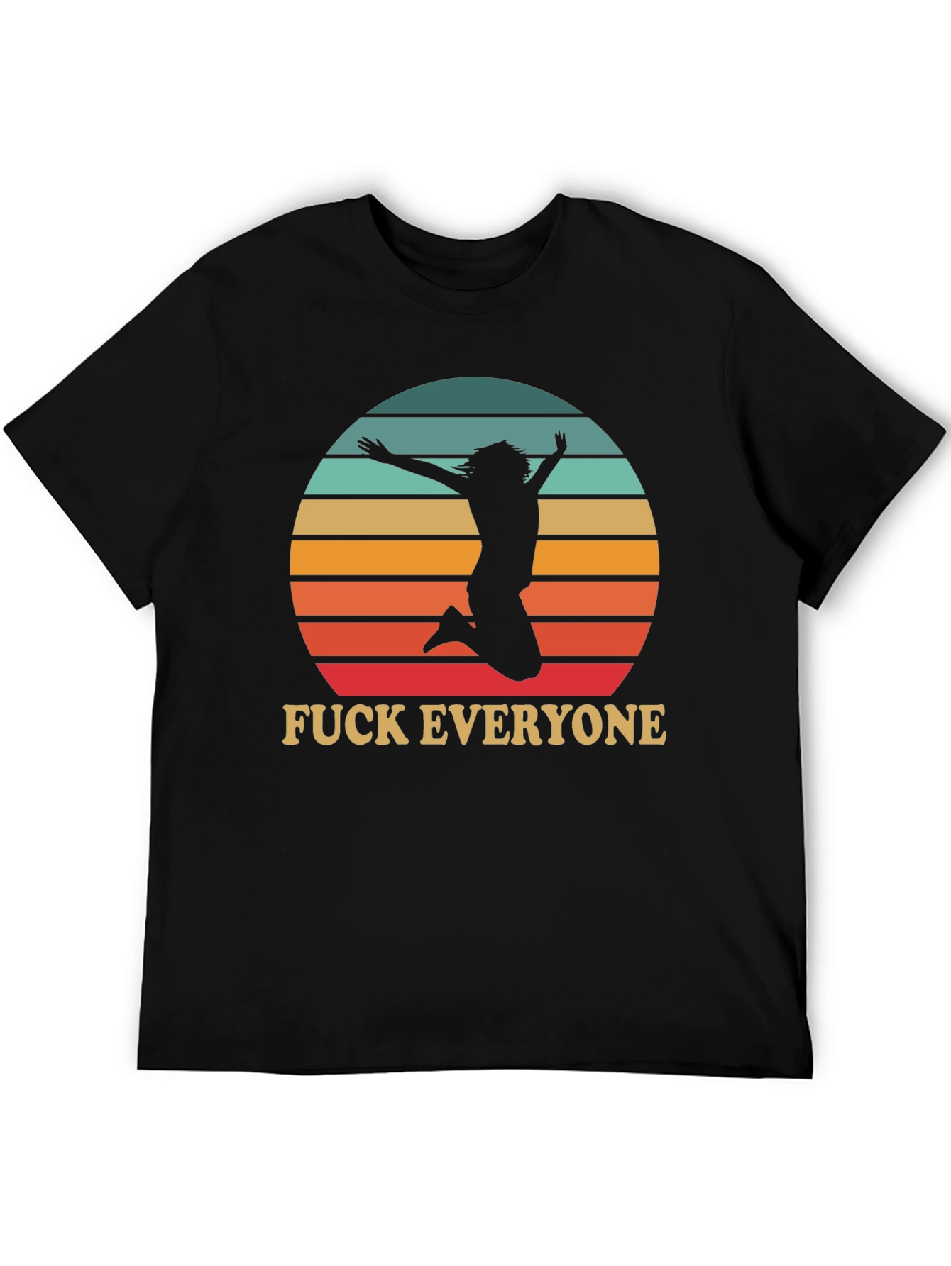 Funny Graphic Tee - Fuck Everyone Jumping Silhouette T-Shirt