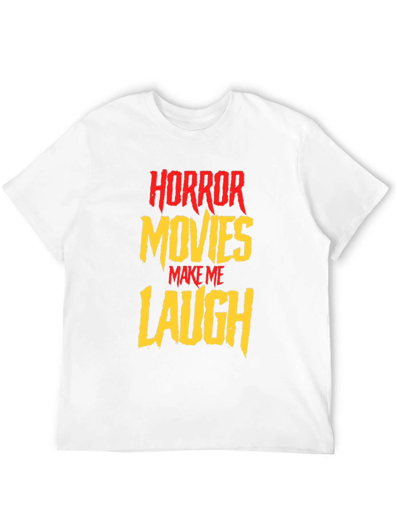 Horror Movies Make Me Laugh Graphic Tee
