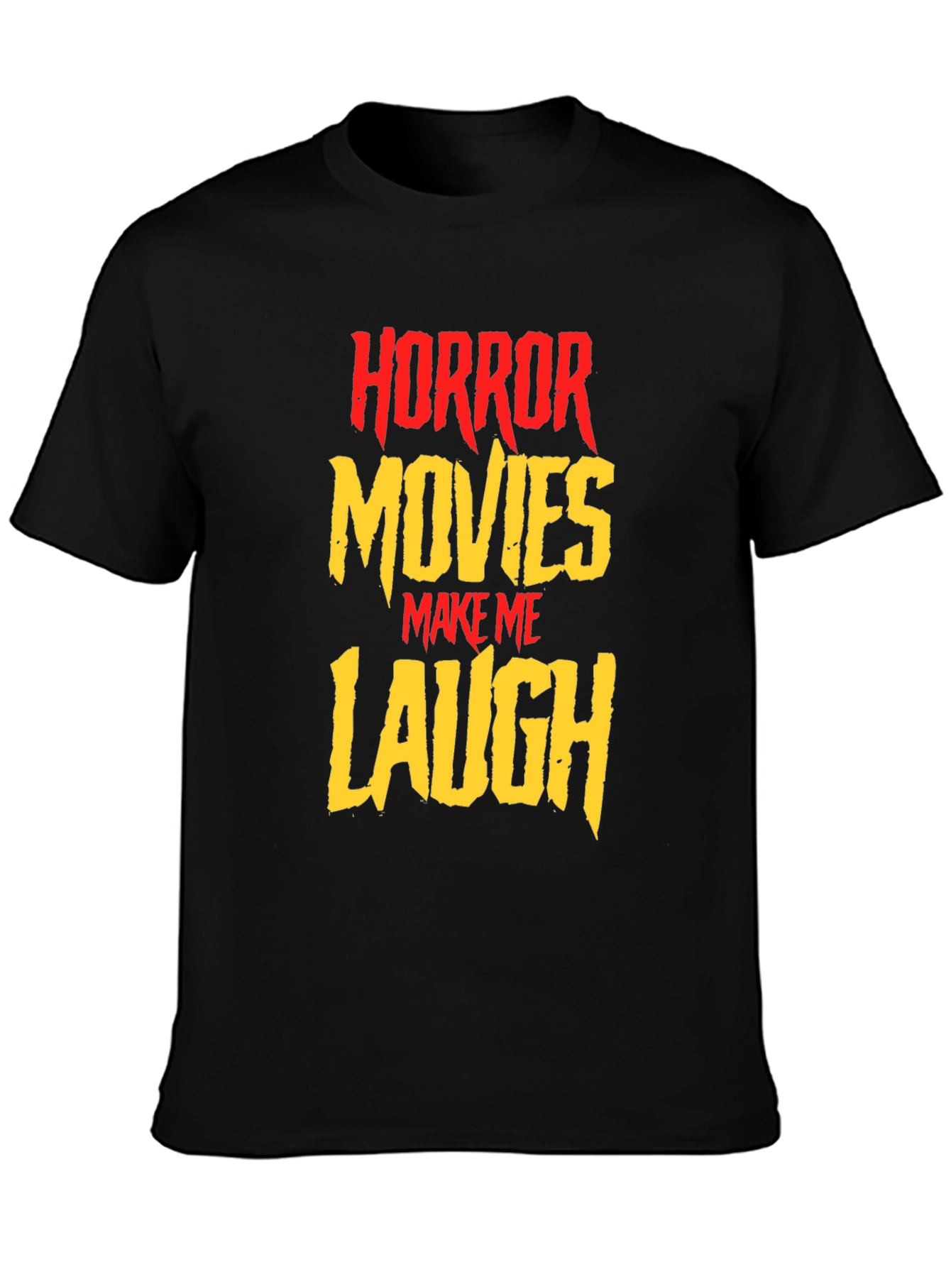 Horror Movies Make Me Laugh Graphic Tee