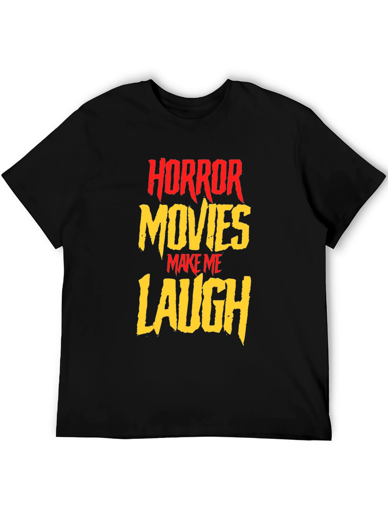 Horror Movies Make Me Laugh Graphic Tee