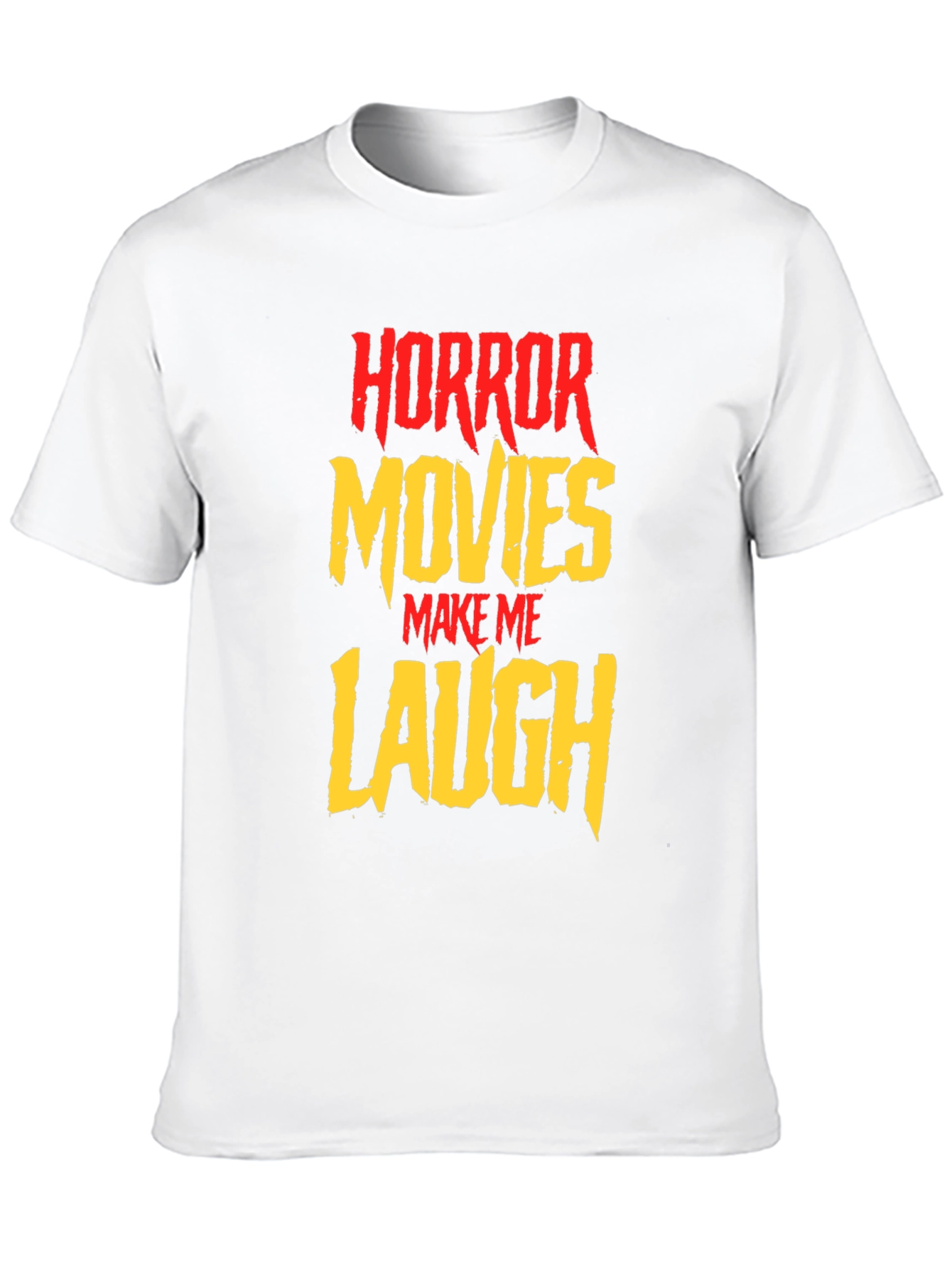 Horror Movies Make Me Laugh Graphic Tee