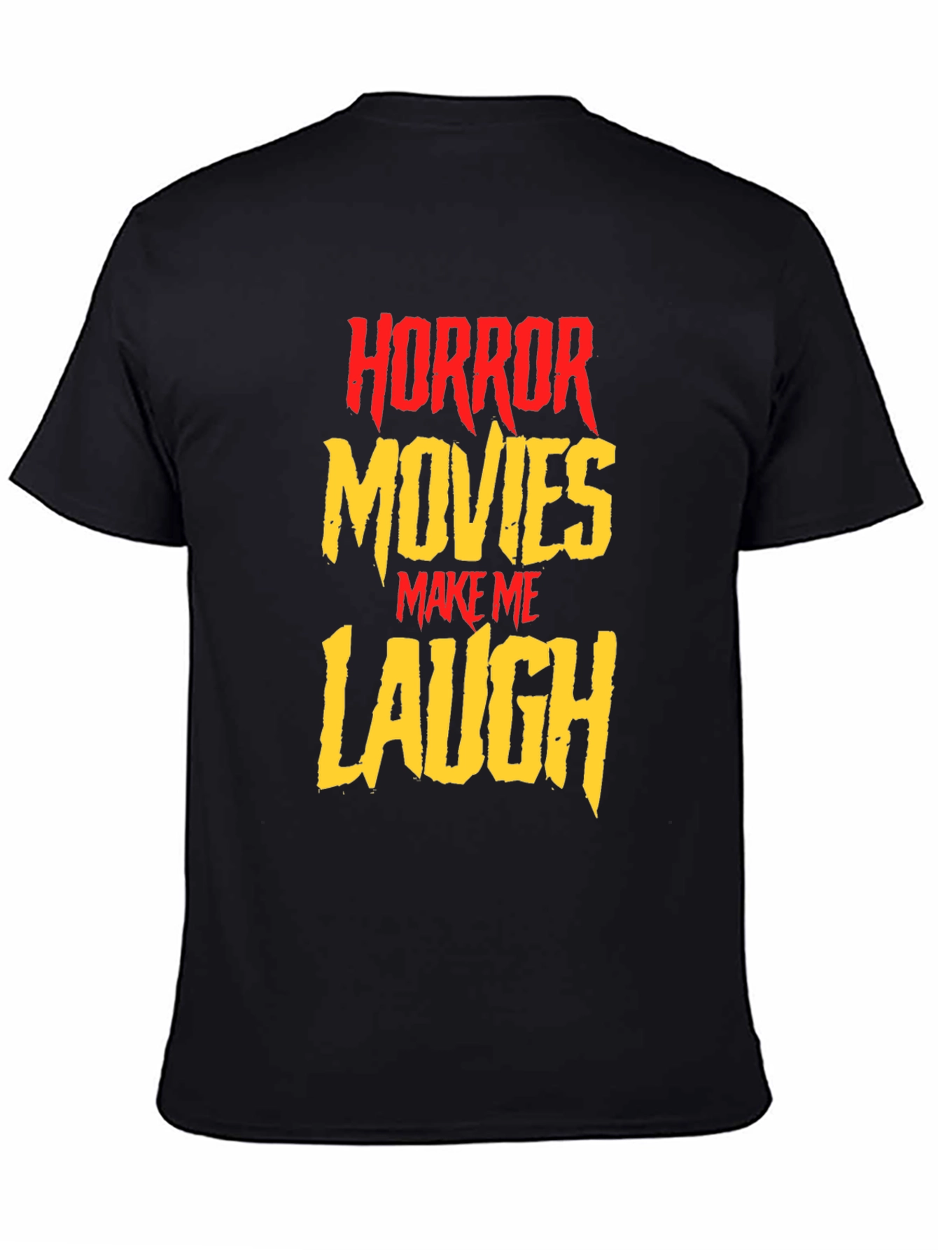 Horror Movies Make Me Laugh Graphic Tee