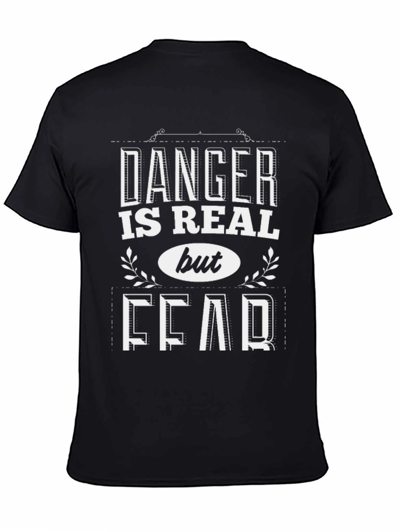 Danger is Real Fear T-Shirt