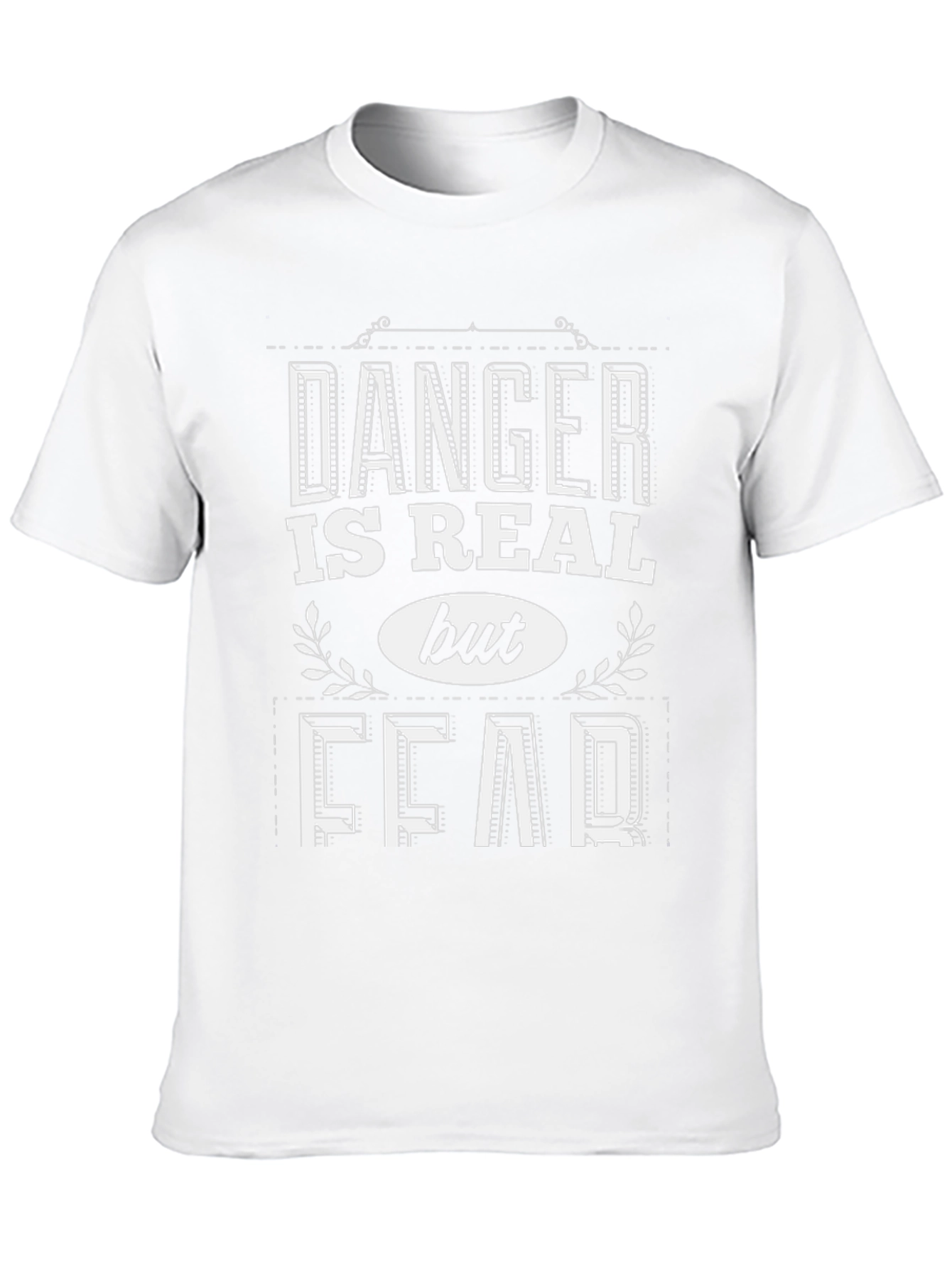 Danger is Real Fear T-Shirt