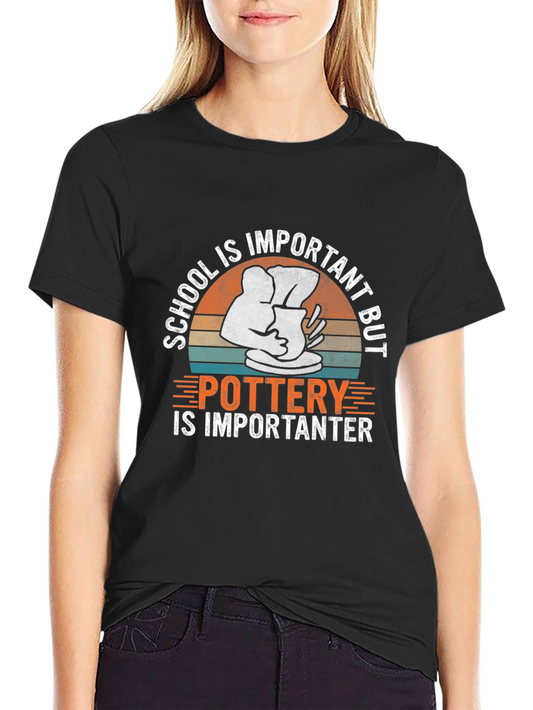 Pottery is Importanter T-Shirt