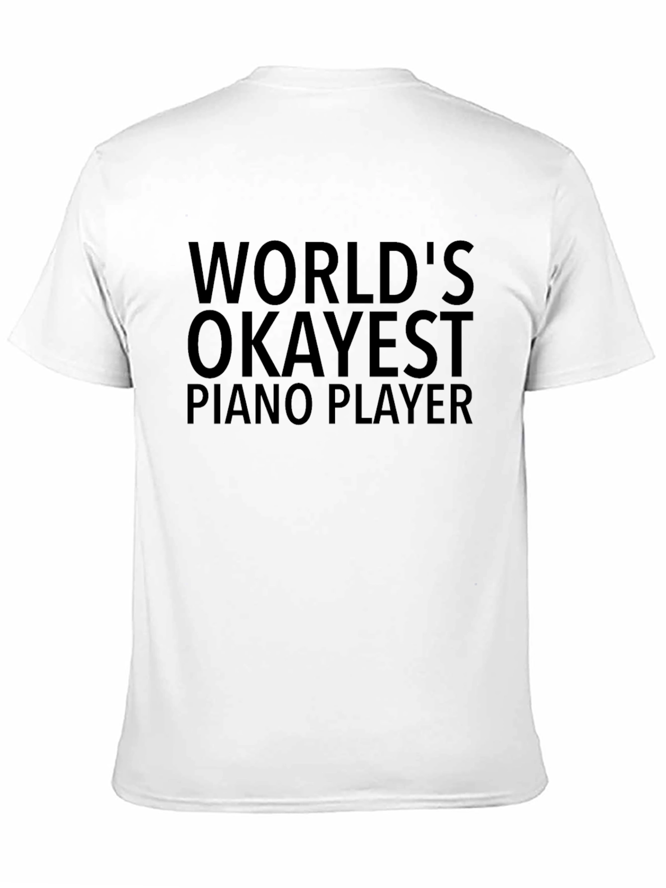 Worlds Okayest Piano Player Black T-Shirt