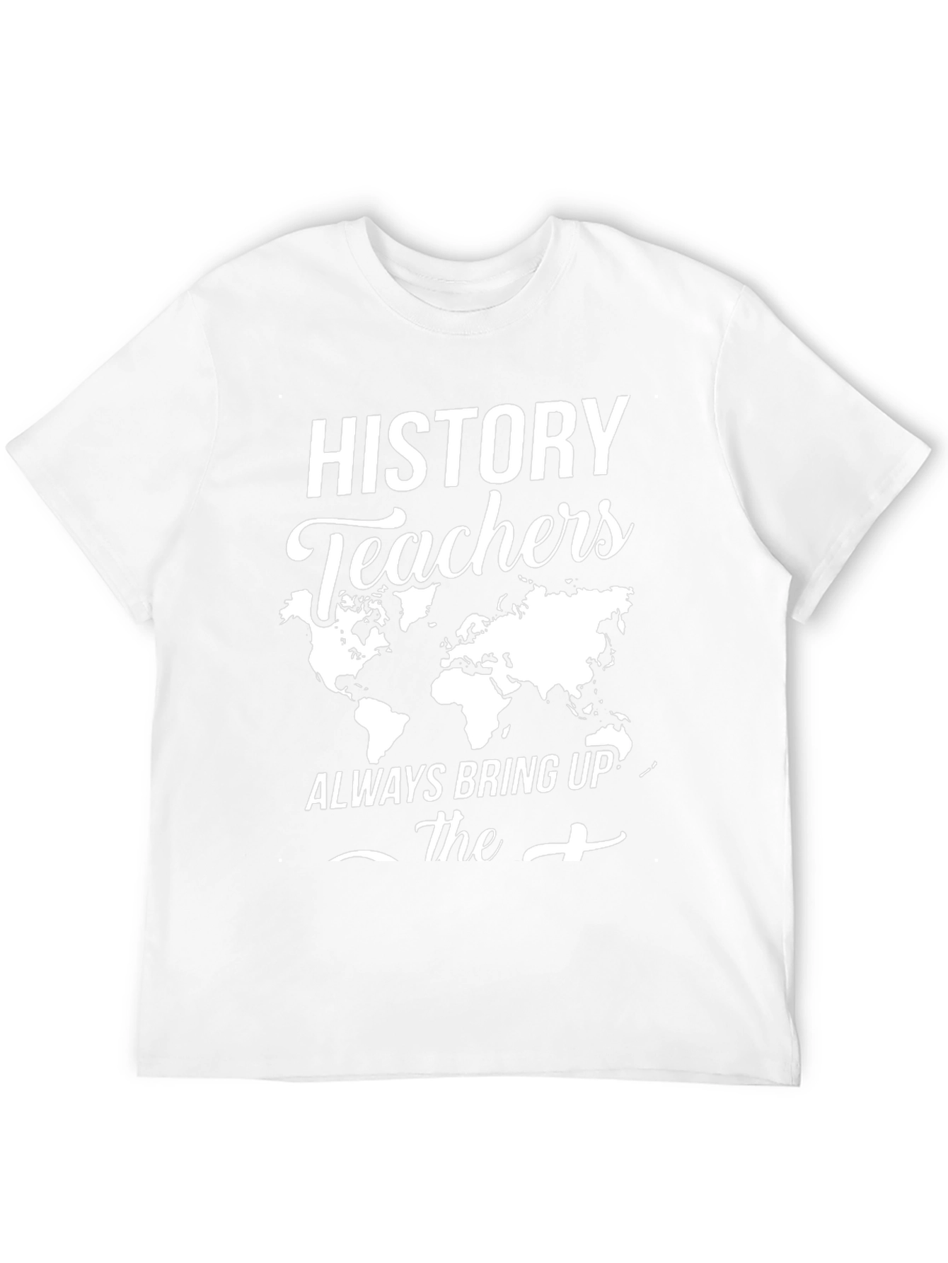 History Teachers World Map Graphic Tee