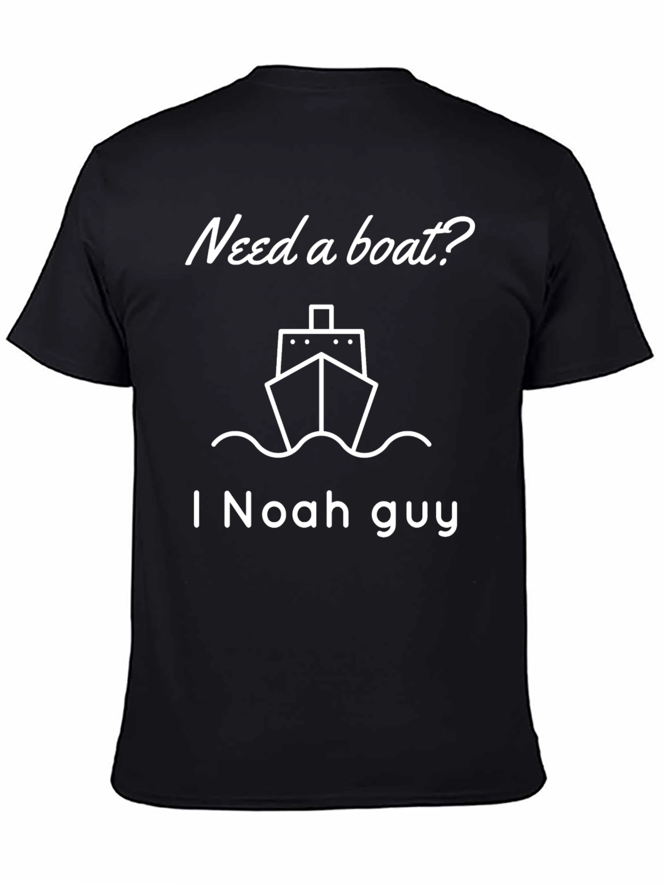 Need a Boat? I Noah Guy Funny T-Shirt