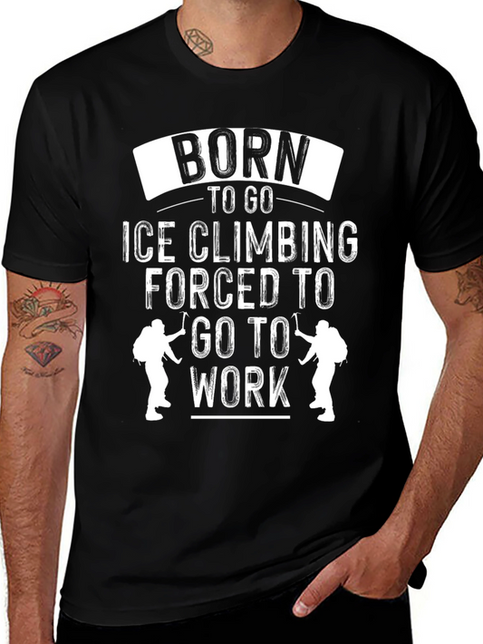 Born to Ice Climb T-Shirt - Funny Climbing Shirt
