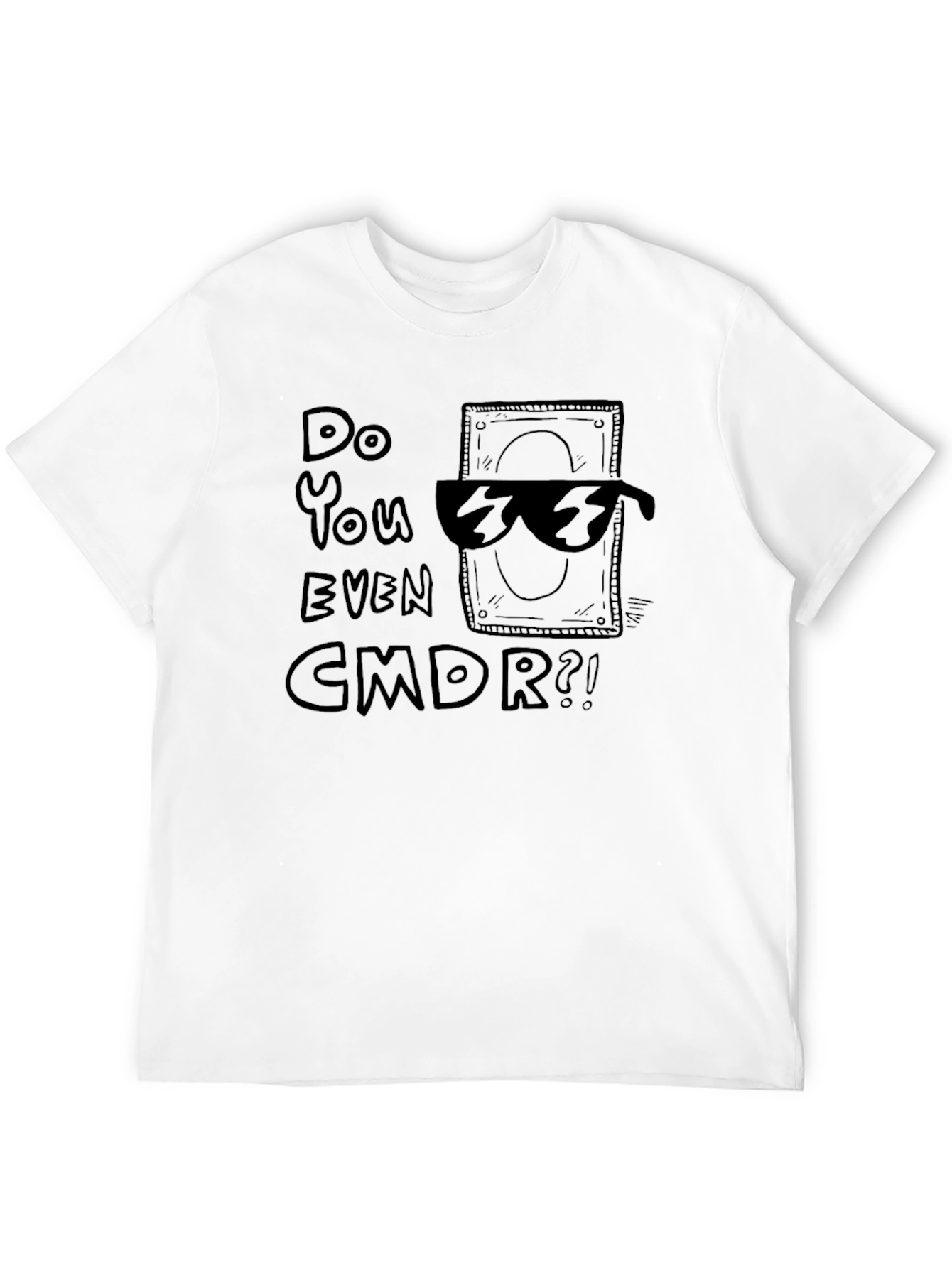 Do You Even CMDR? Graphic T-Shirt