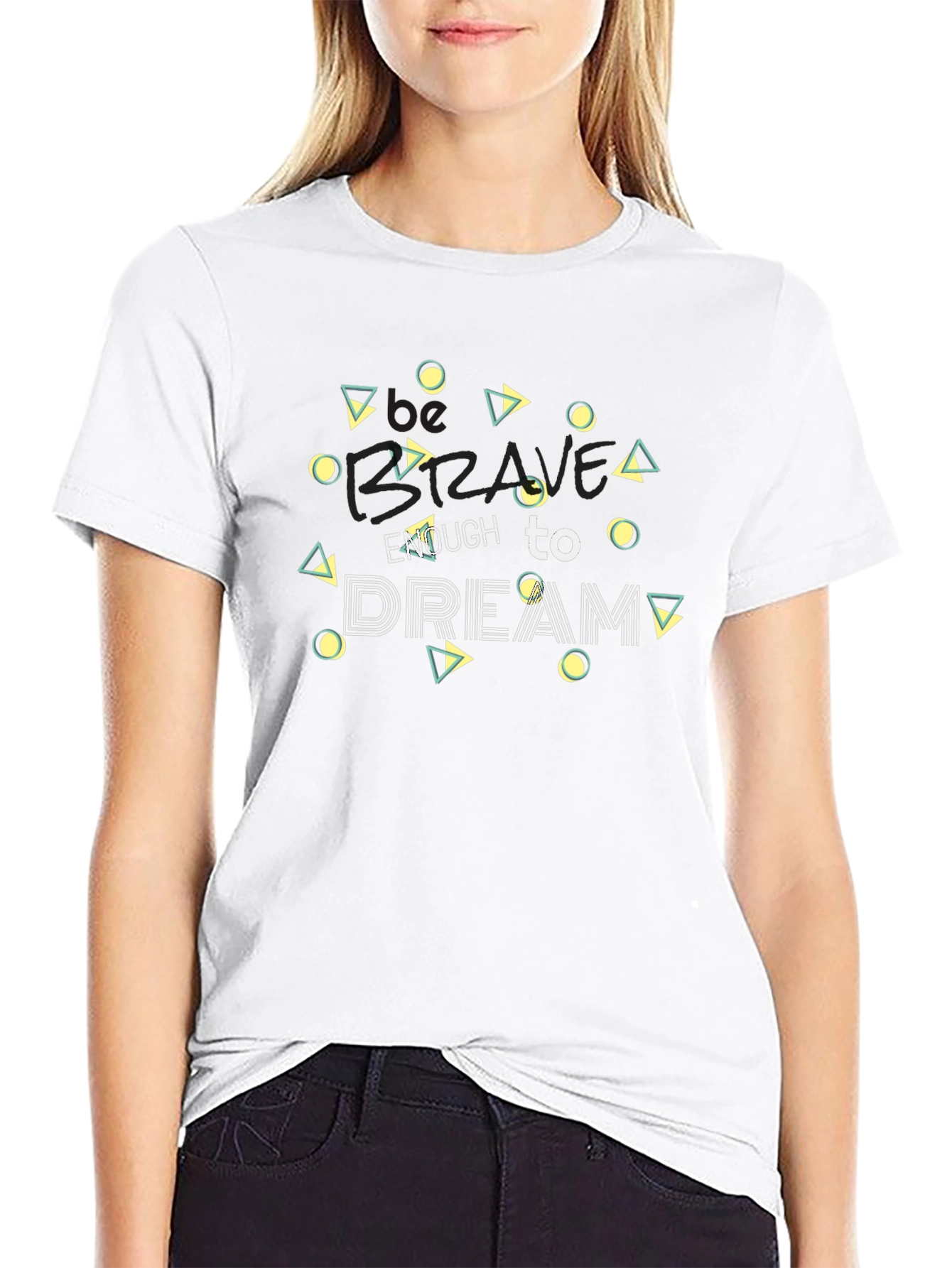 Be Brave Dream T-Shirt - Stylish Graphic Tee