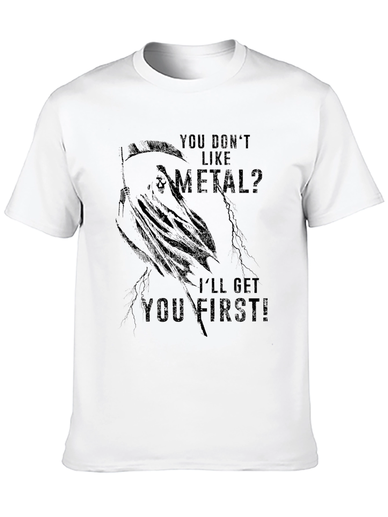Metal Reaper T-Shirt - You Dont Like Metal?
