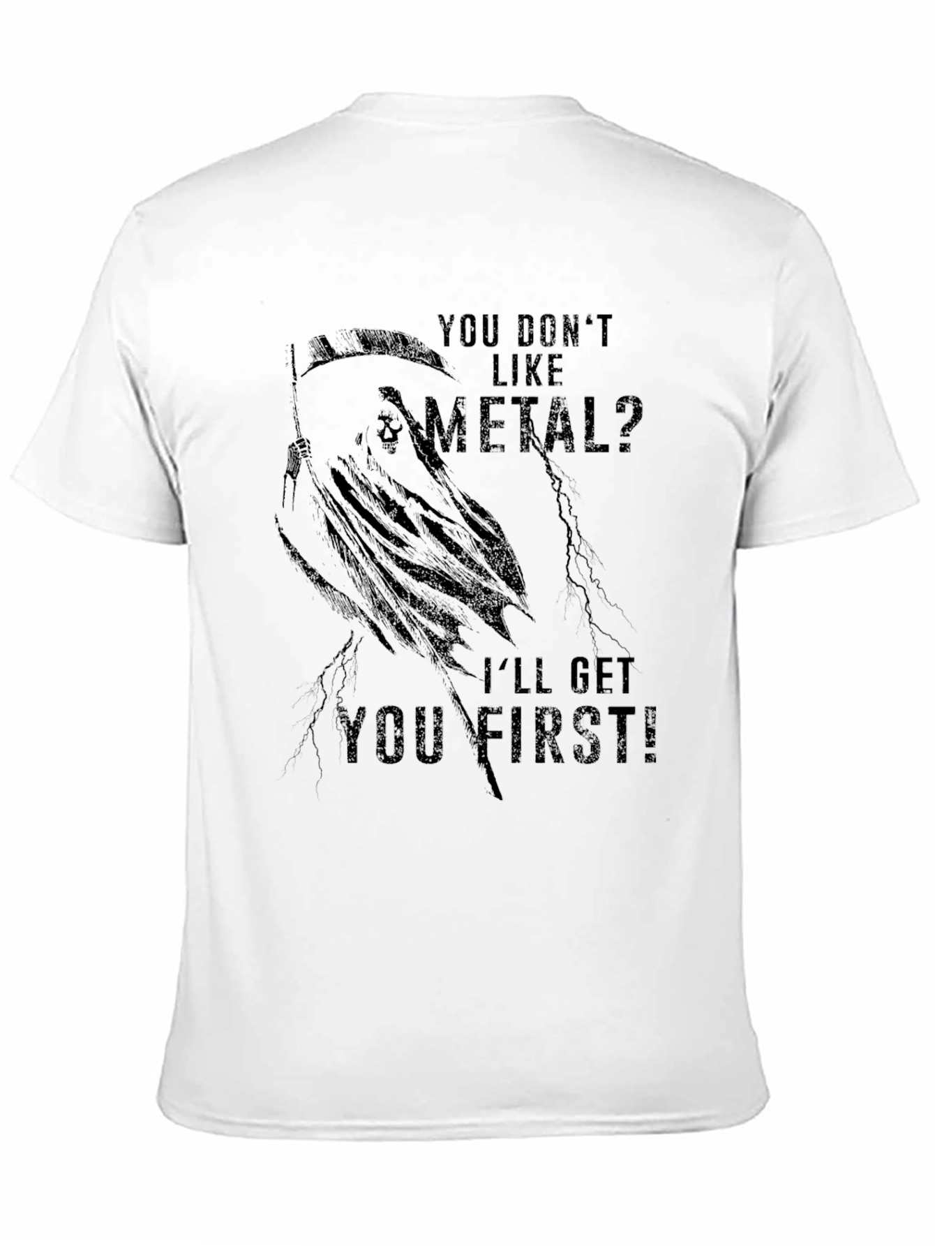 Metal Reaper T-Shirt - You Dont Like Metal?