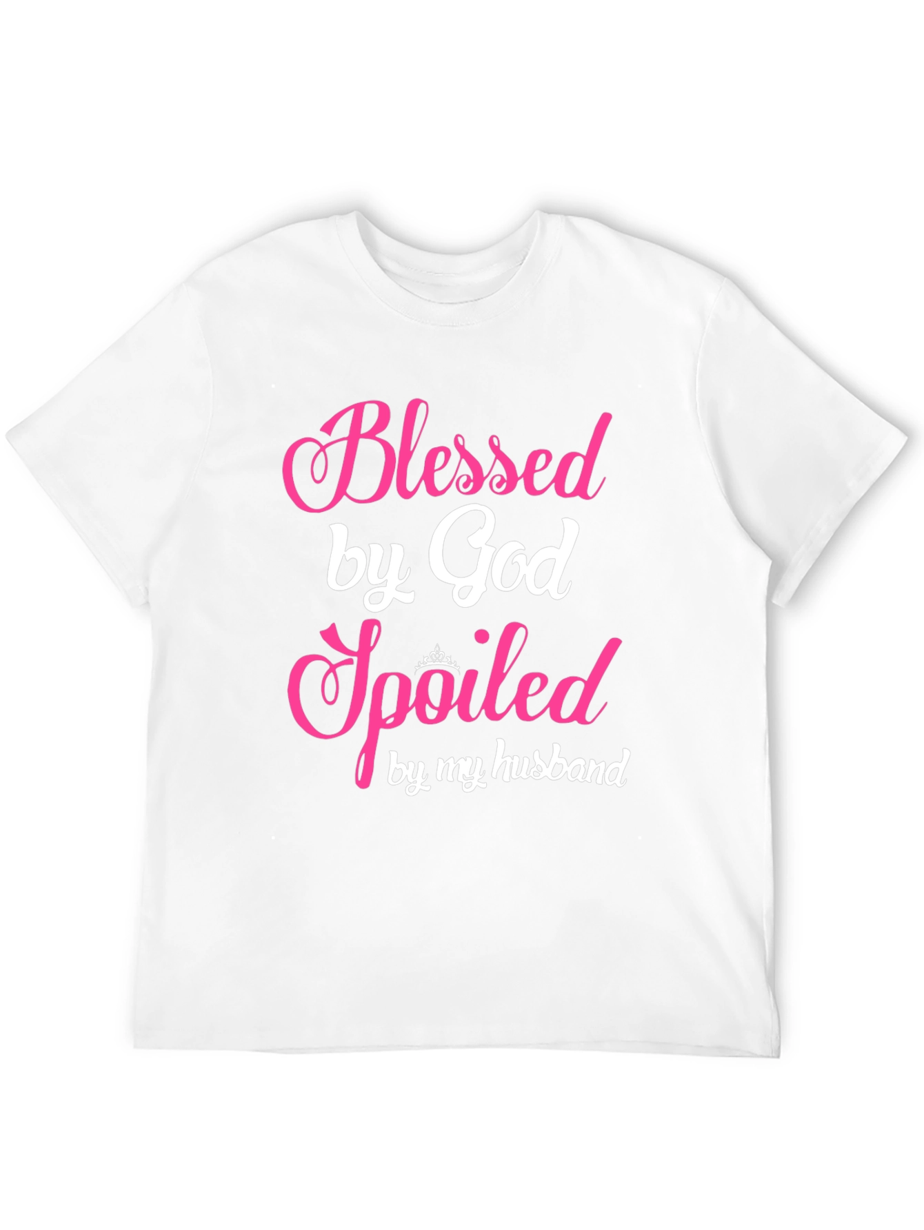 Blessed by God Spoiled by Husband Tee