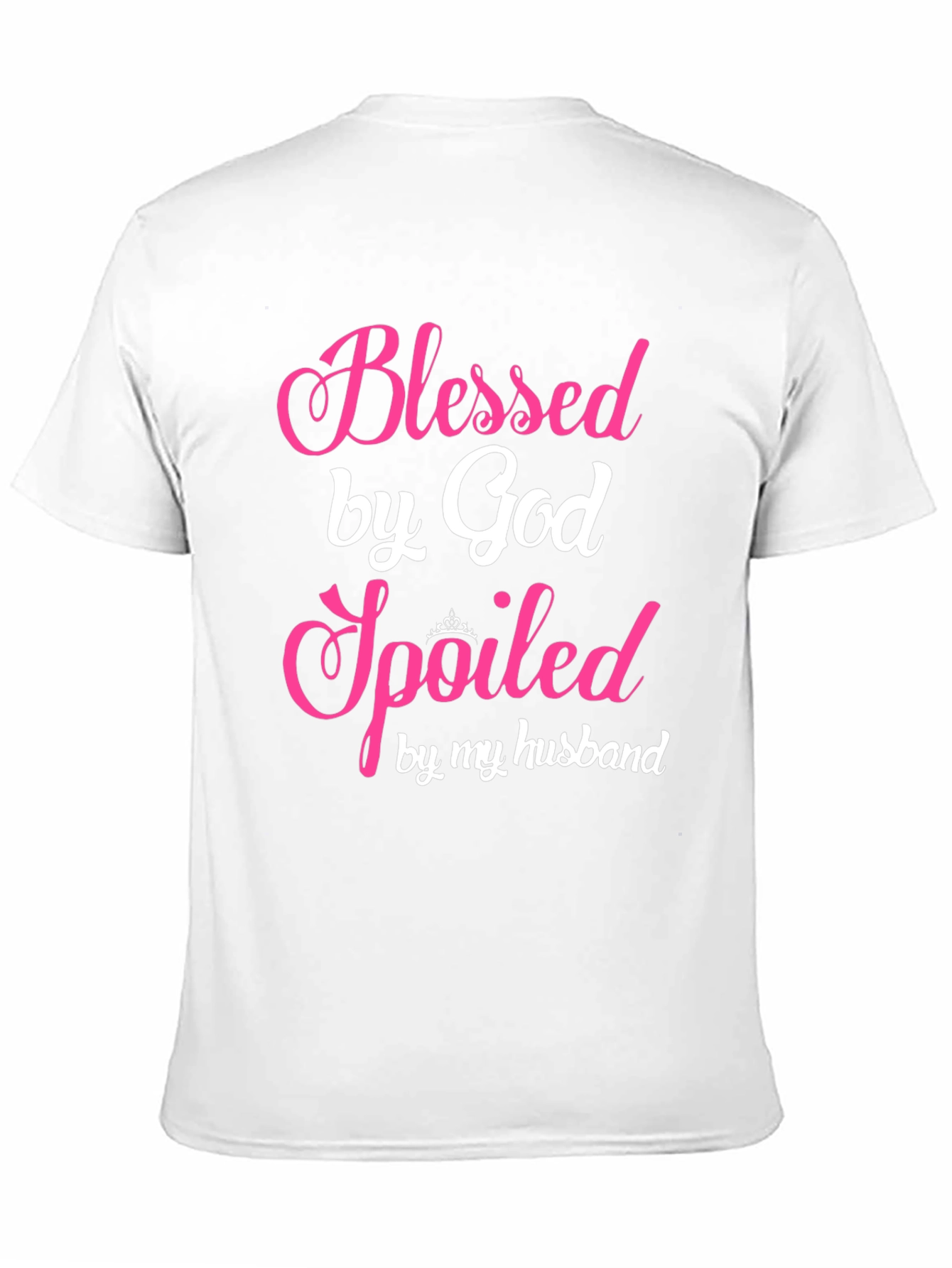 Blessed by God Spoiled by Husband Tee