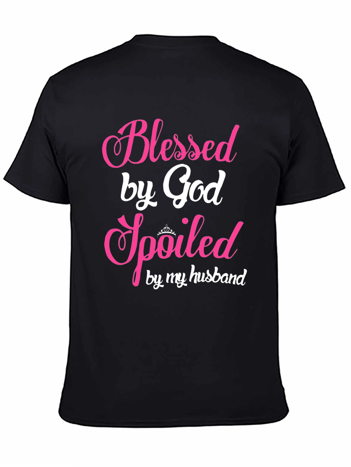 Blessed by God Spoiled by Husband Tee