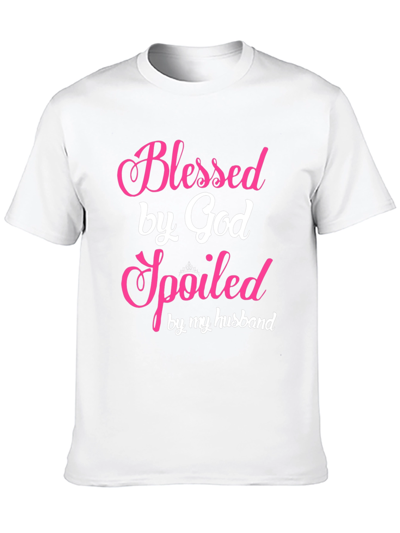 Blessed by God Spoiled by Husband Tee