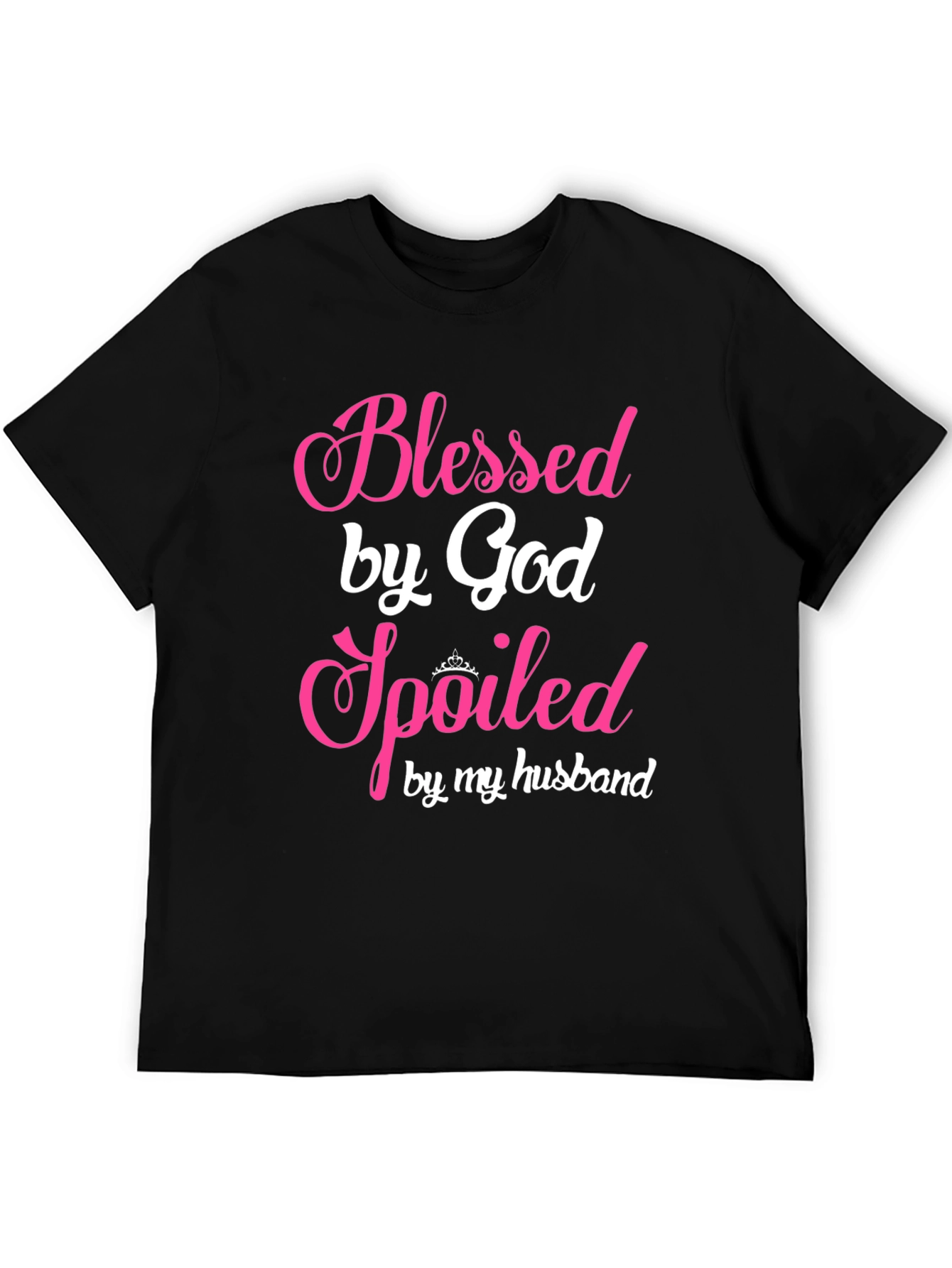 Blessed by God Spoiled by Husband Tee