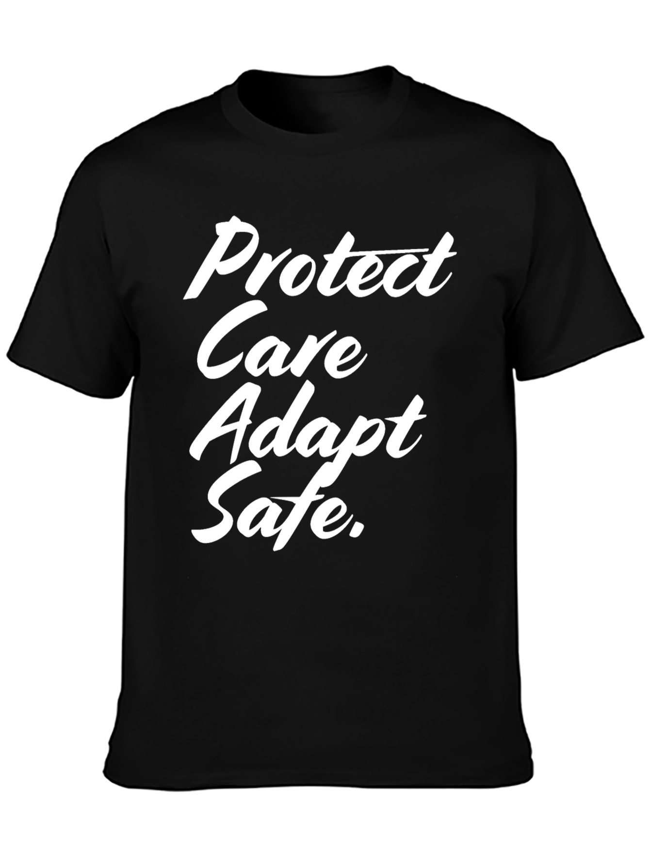 Protect Care Adapt Safe Tee - Trendy Slogan T-Shirt