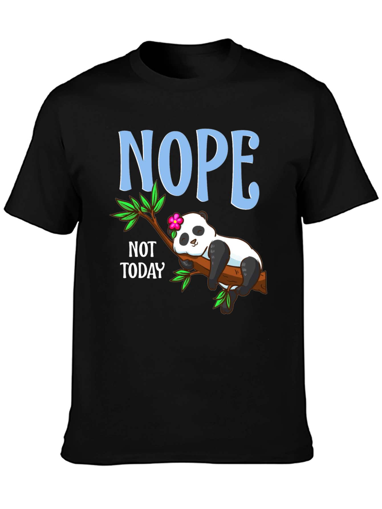 Nope Not Today Panda T-Shirt