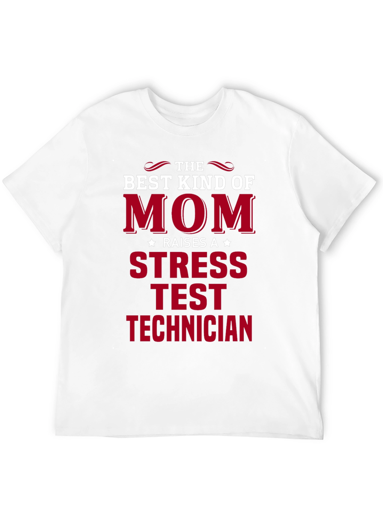 Best Kind of Mom Stress Test Technician T-Shirt