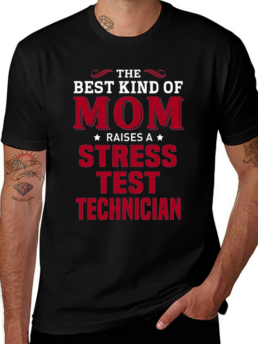 Best Kind of Mom Stress Test Technician T-Shirt