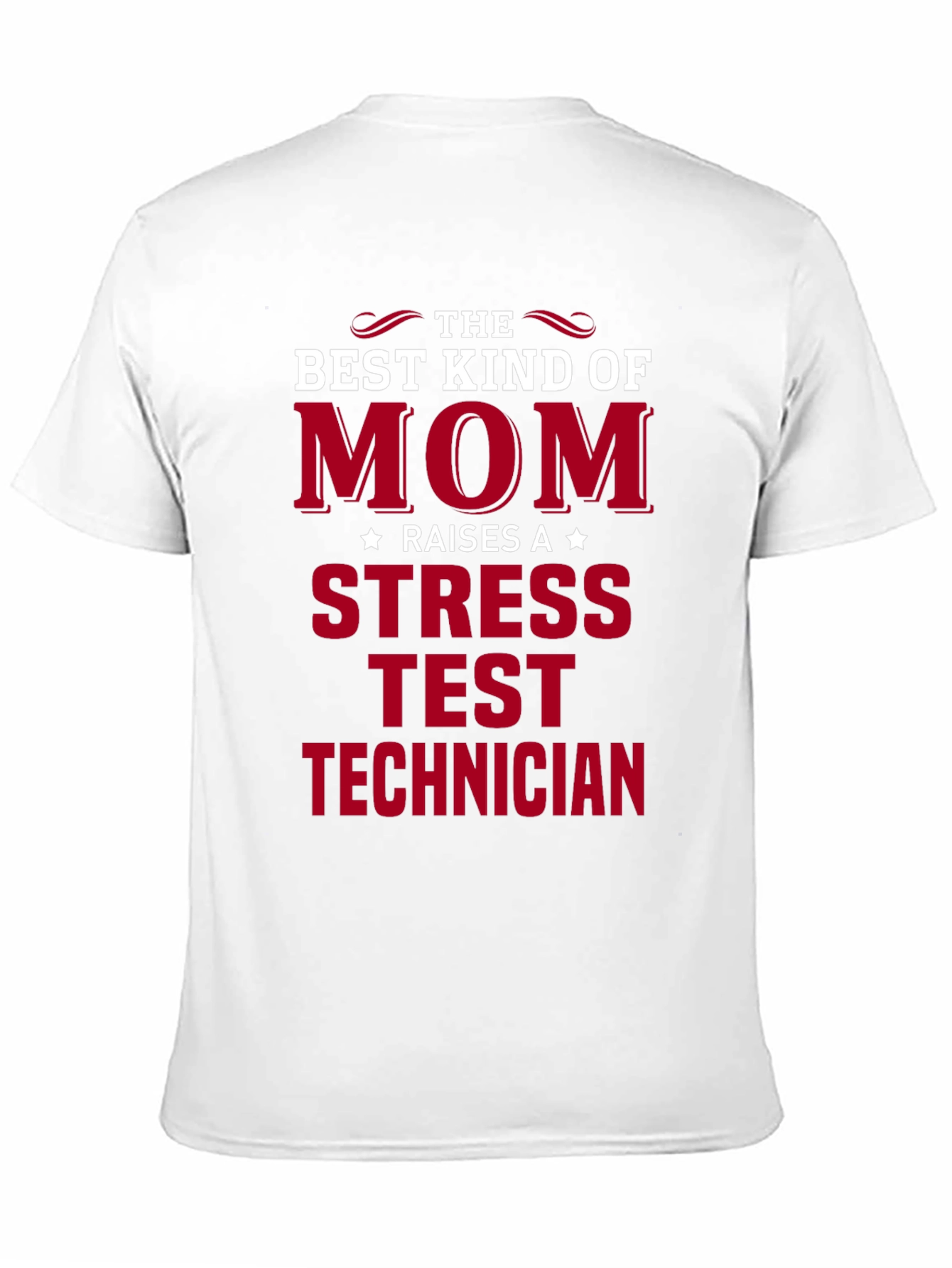Best Kind of Mom Stress Test Technician T-Shirt