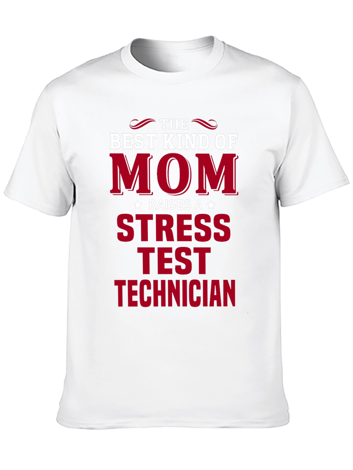 Best Kind of Mom Stress Test Technician T-Shirt