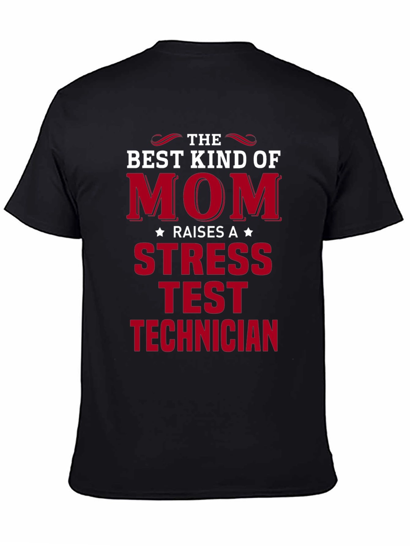 Best Kind of Mom Stress Test Technician T-Shirt