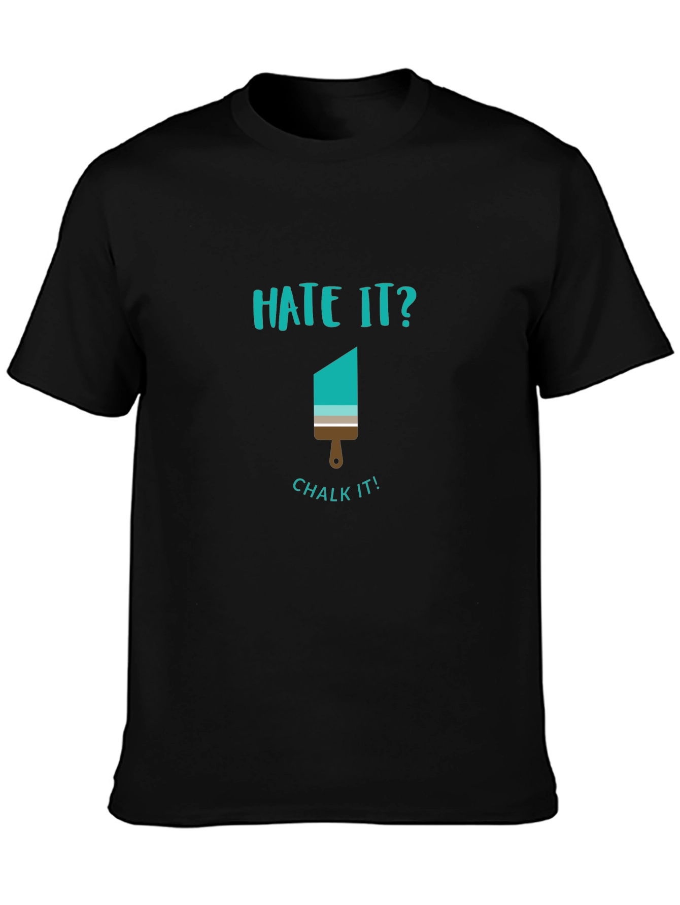 Hate it? Chalk It! Graphic Tee