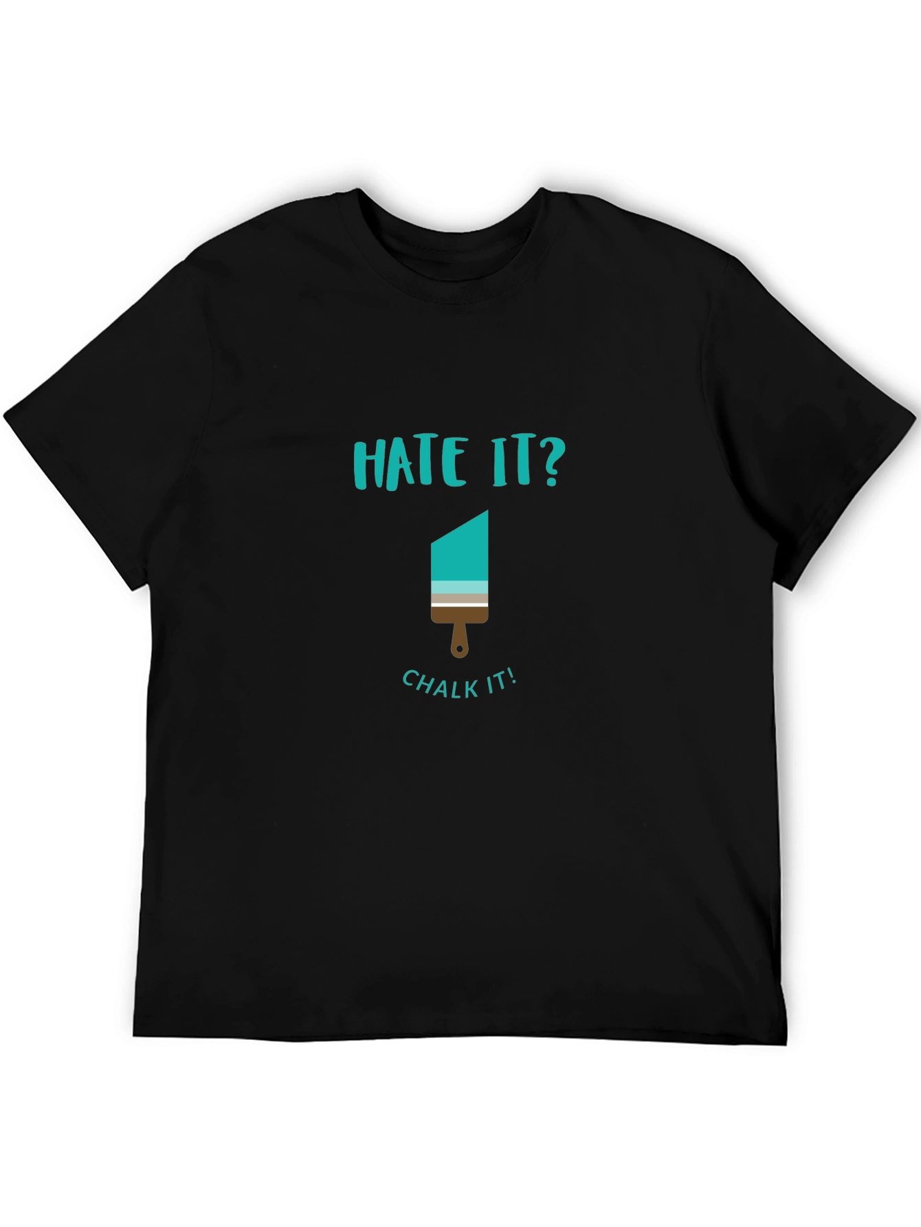 Hate it? Chalk It! Graphic Tee