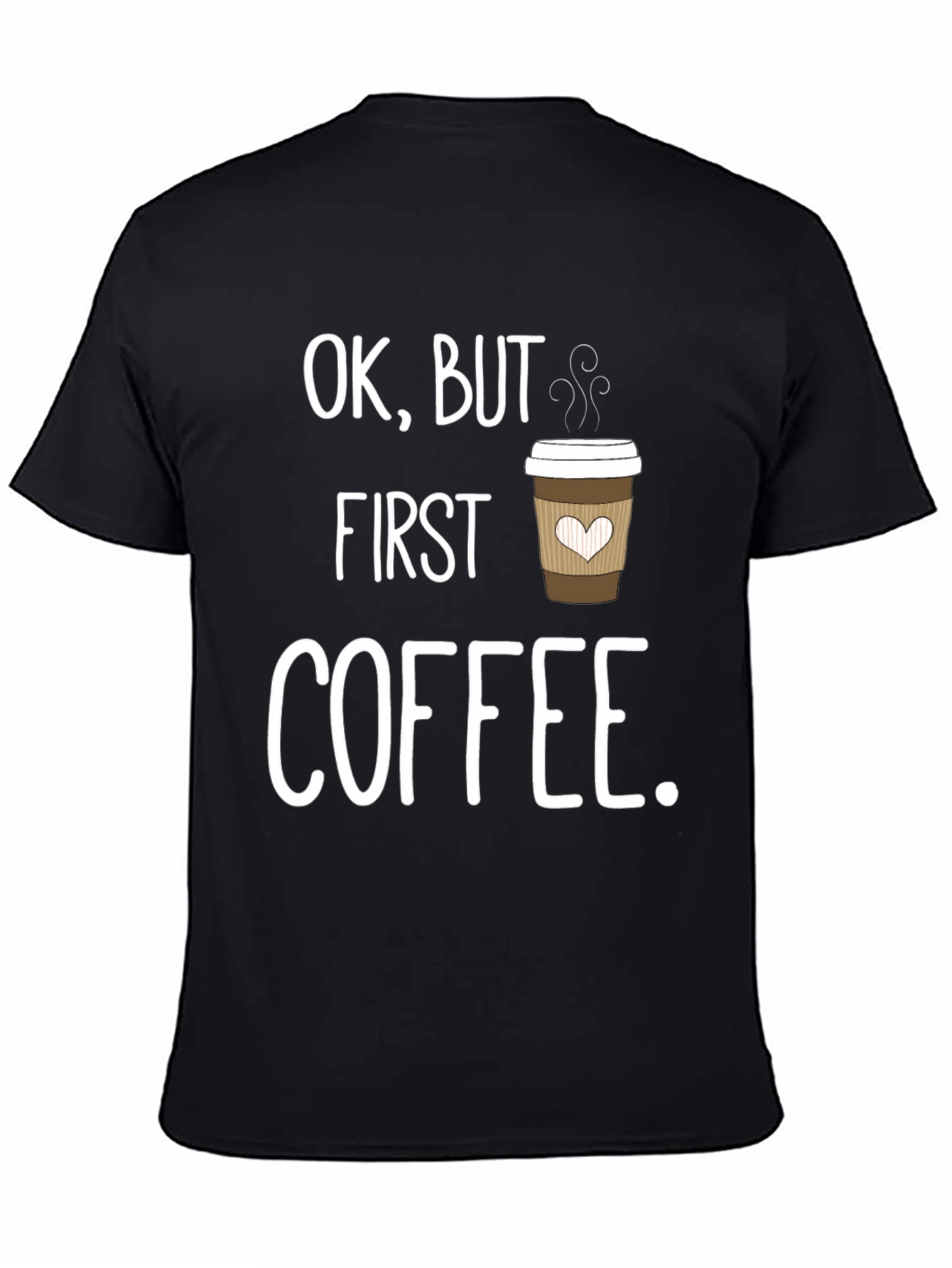 Ok But First Coffee Graphic Tee - Unisex T-Shirt