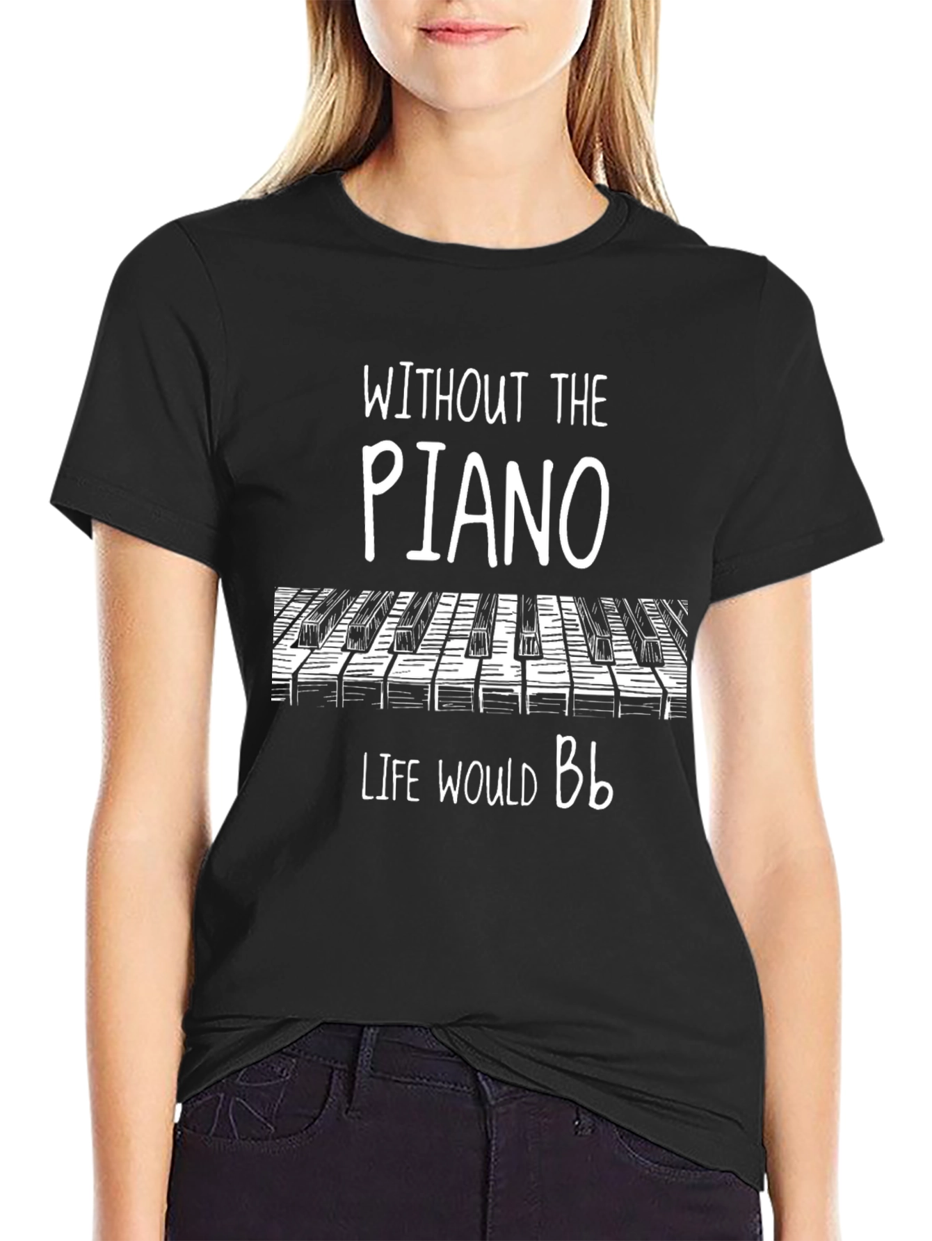Piano Lover T-Shirt - Without Piano Life Would Bb