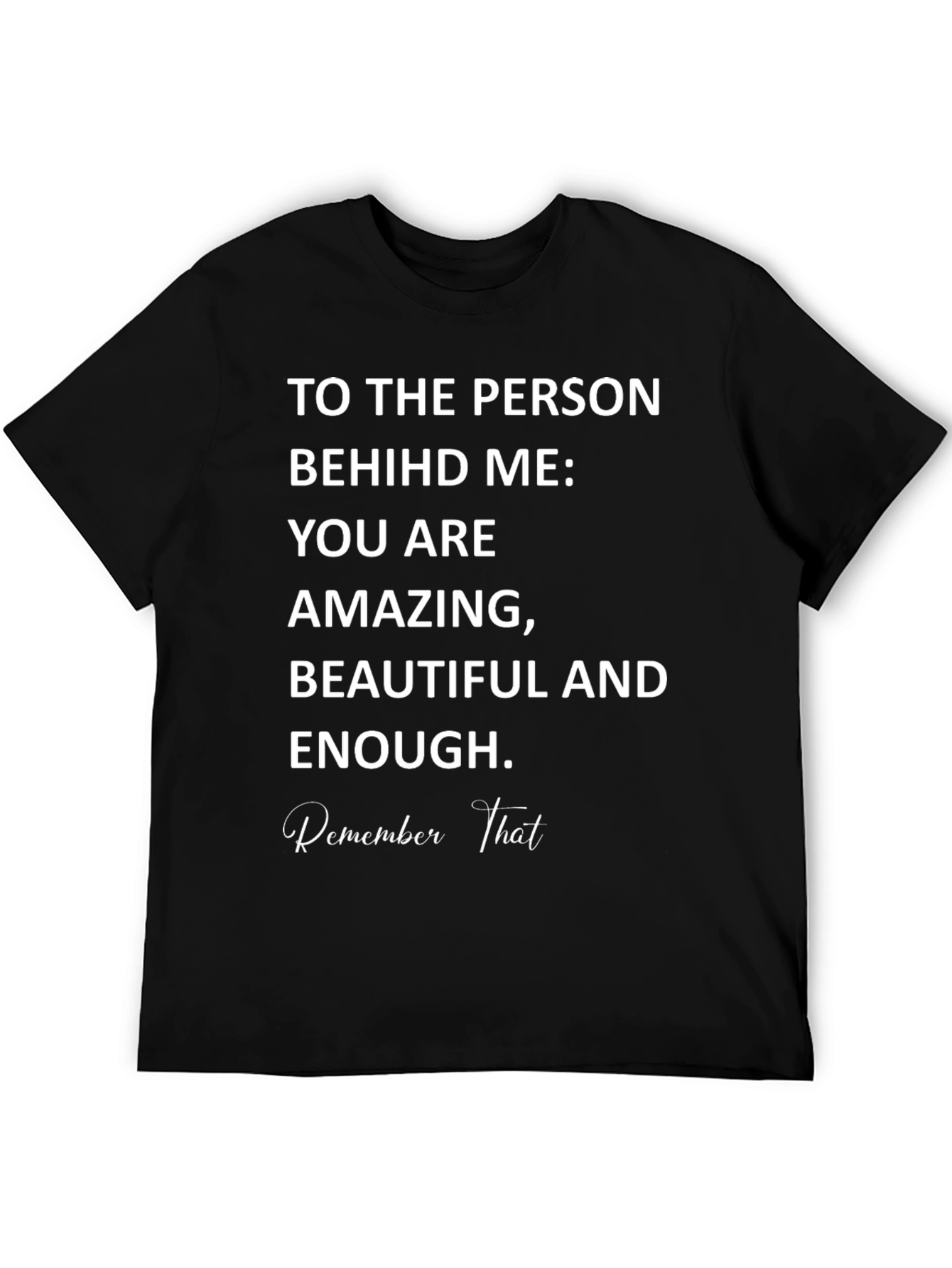 Amazing Reminder T-Shirt - Inspirational Message