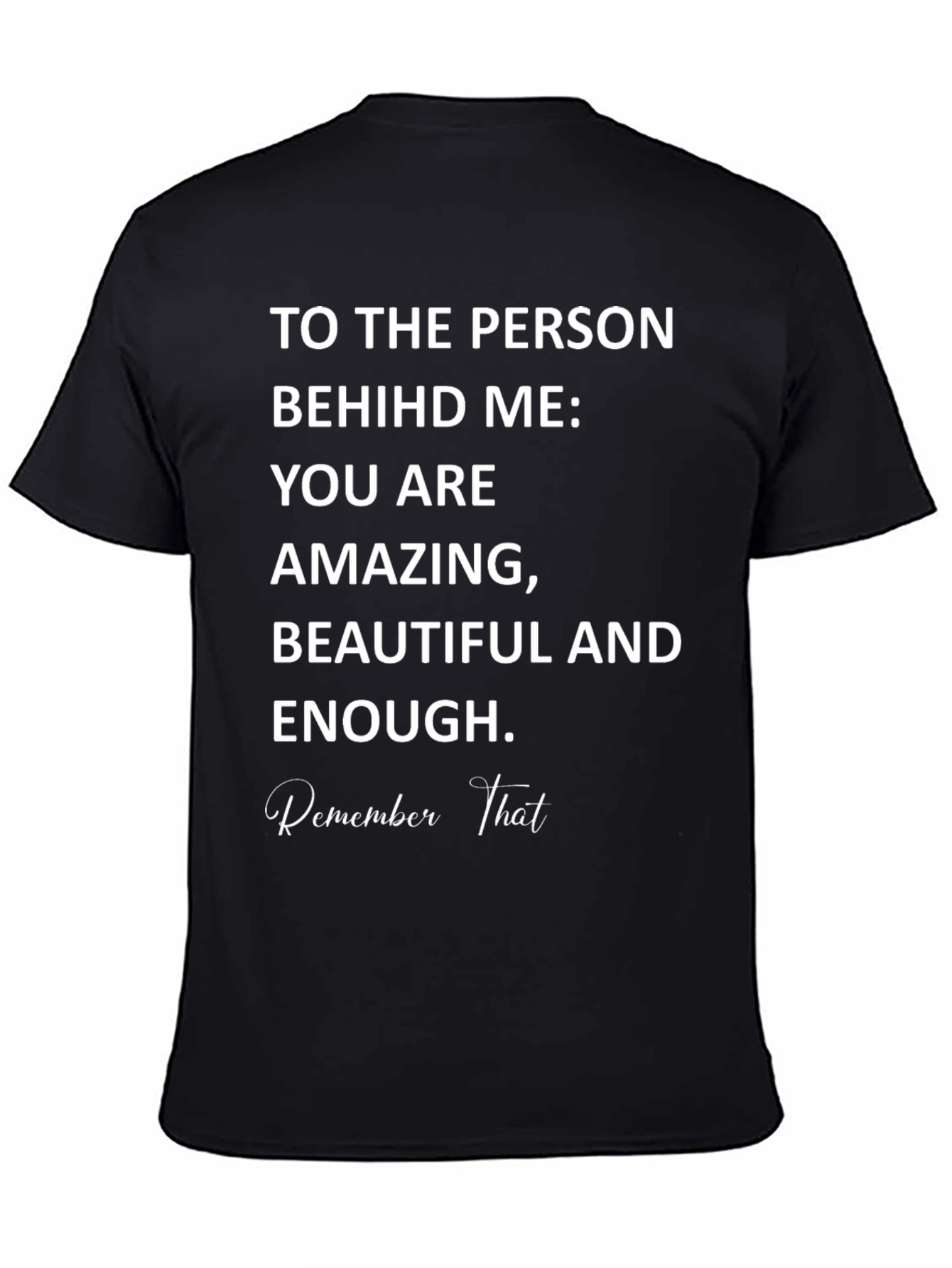 Amazing Reminder T-Shirt - Inspirational Message
