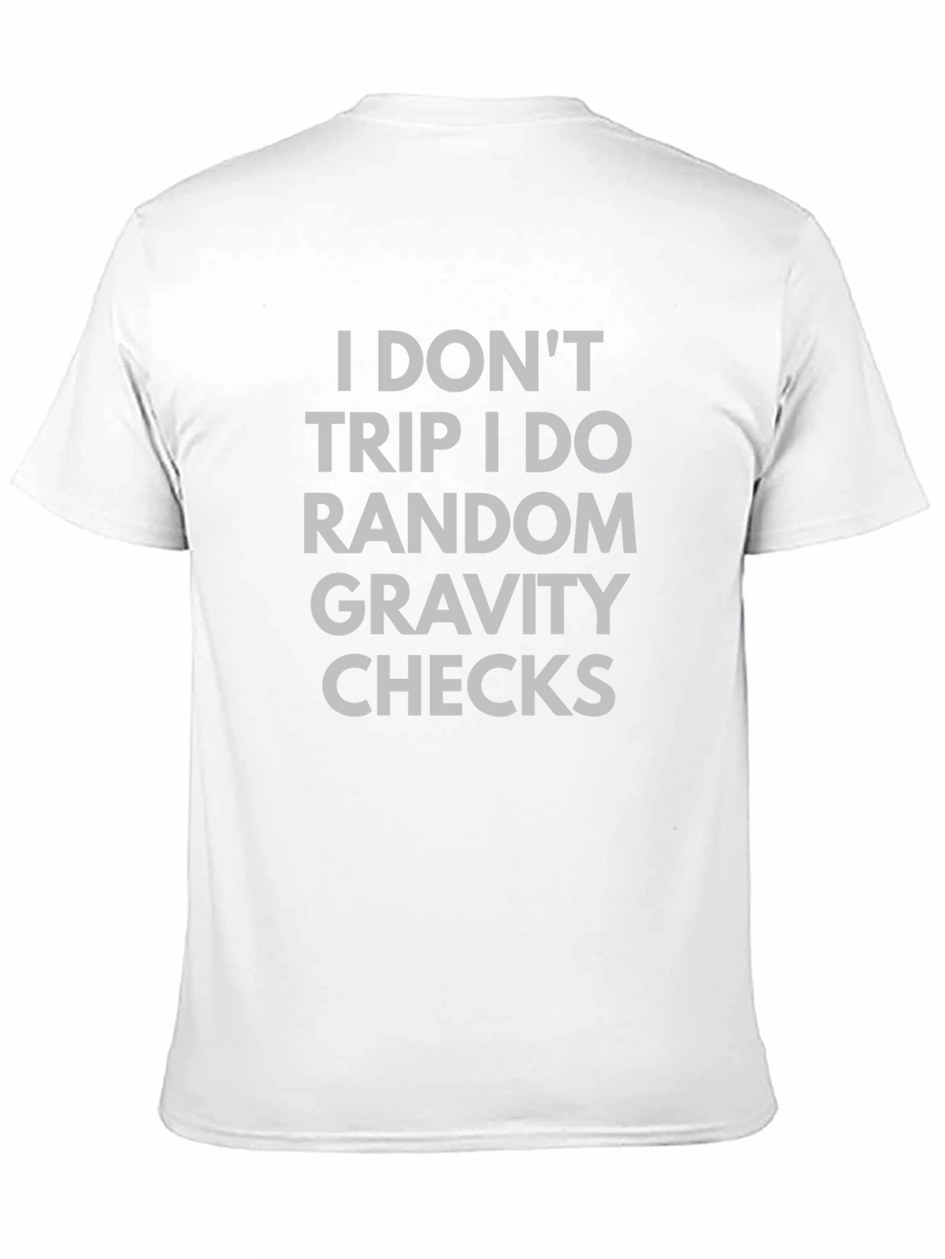 Gravity Checks T-Shirt - Funny Sarcastic Tee