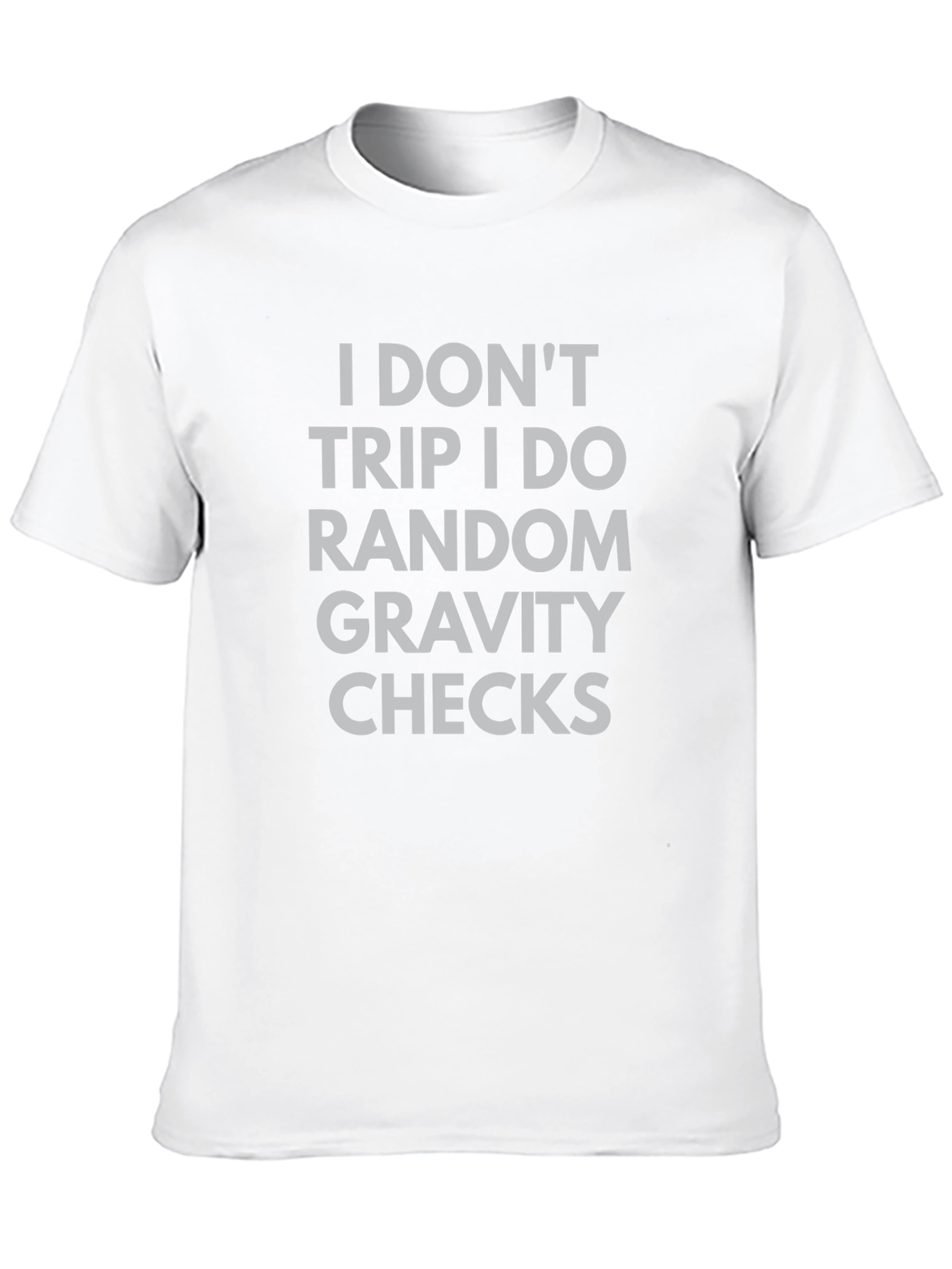 Gravity Checks T-Shirt - Funny Sarcastic Tee