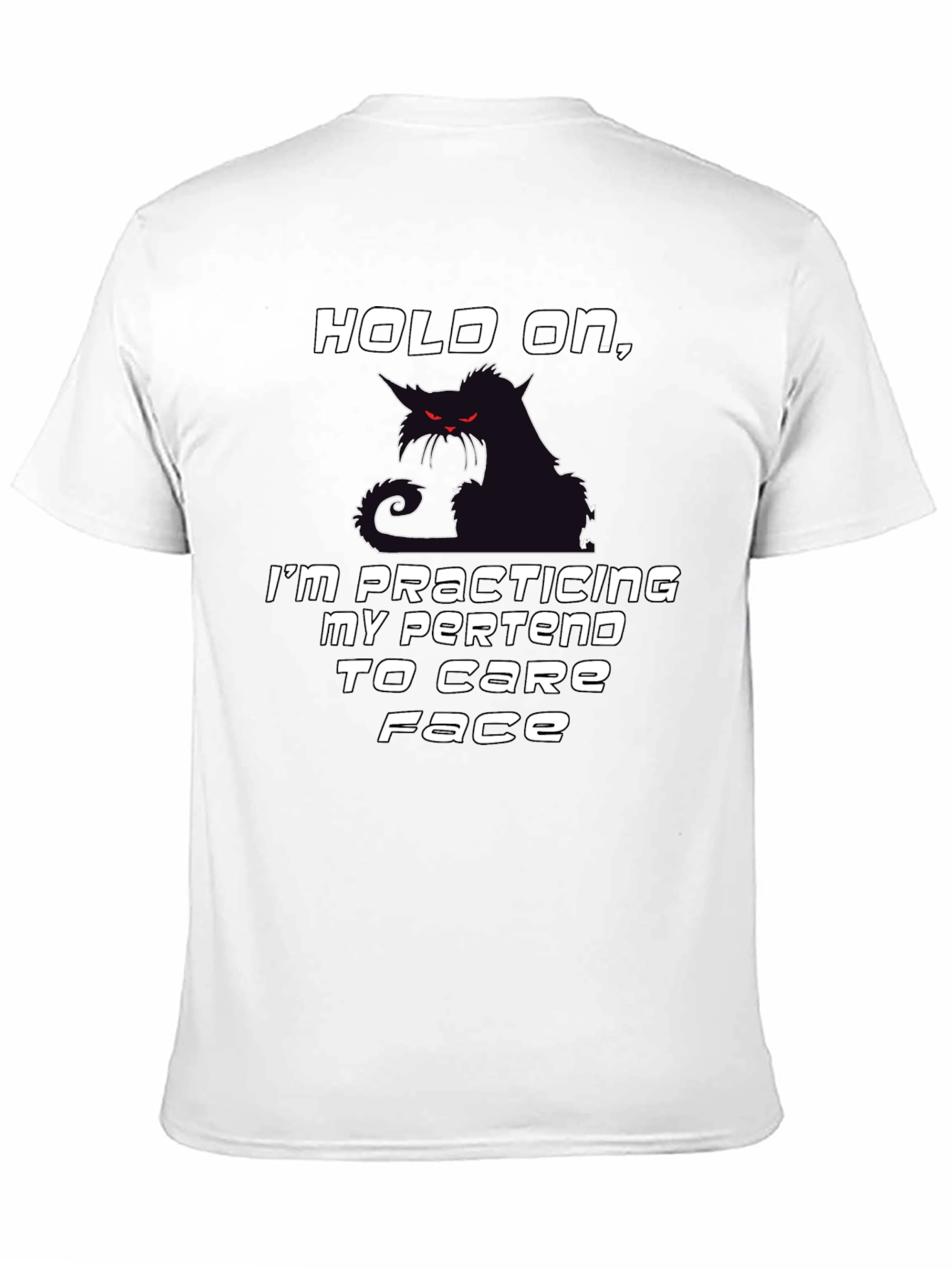 Sarcastic Cat T-Shirt: Practicing My Pretend to Care Face