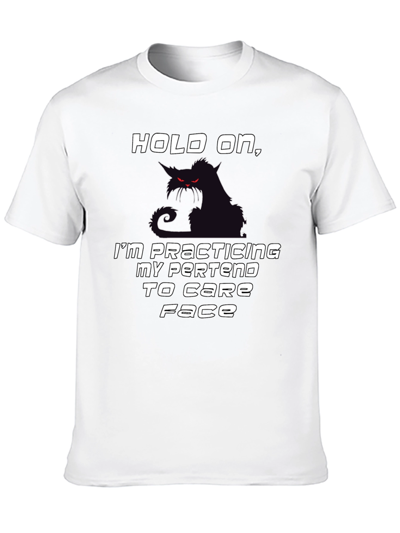 Sarcastic Cat T-Shirt: Practicing My Pretend to Care Face