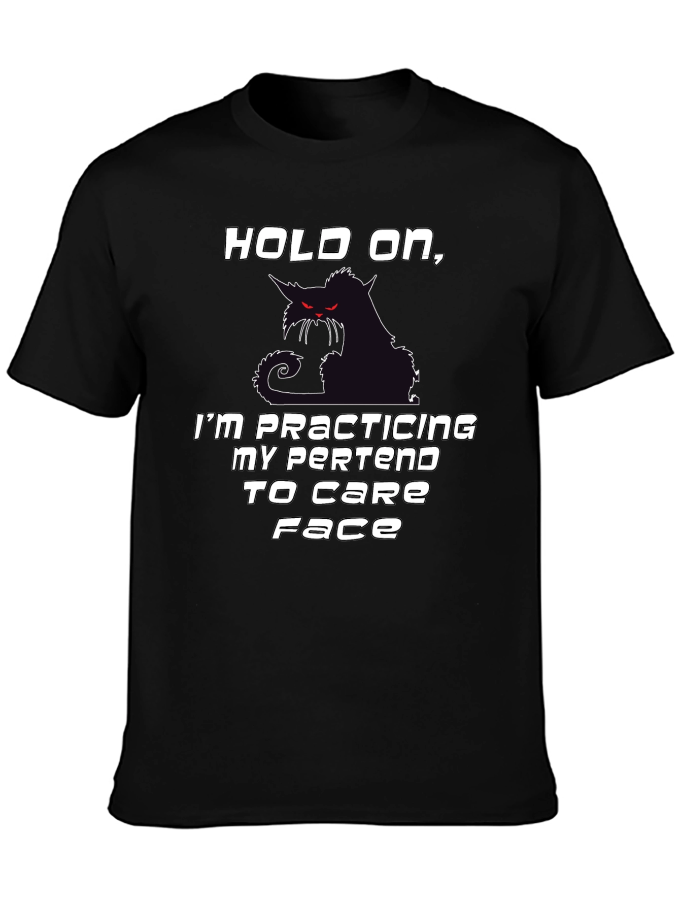 Sarcastic Cat T-Shirt: Practicing My Pretend to Care Face