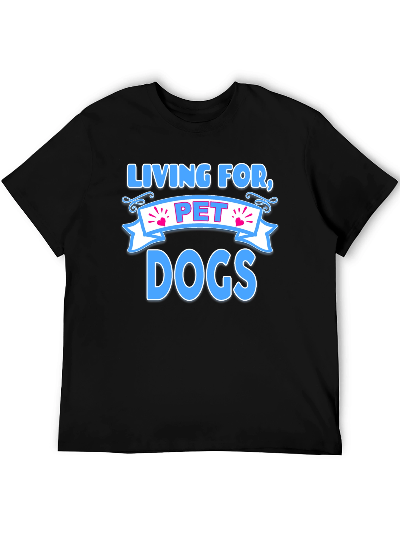 Living for Pet Dogs Graphic T-Shirt