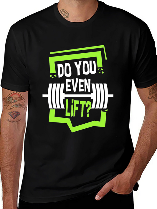Do You Even Lift? Graphic Tee - Gym Workout Shirt