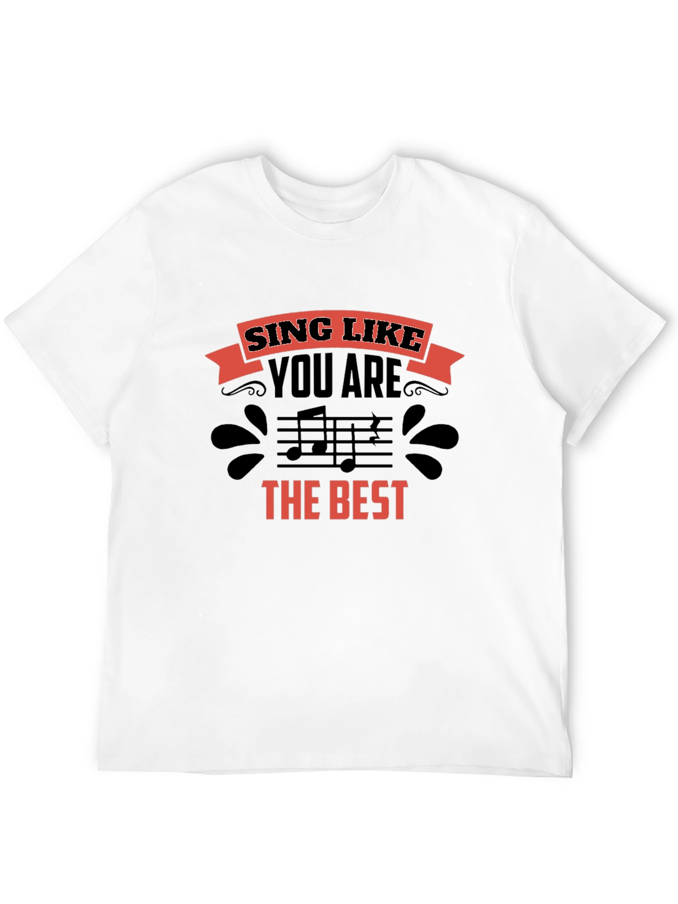 Sing Like You Are the Best Graphic T-Shirt