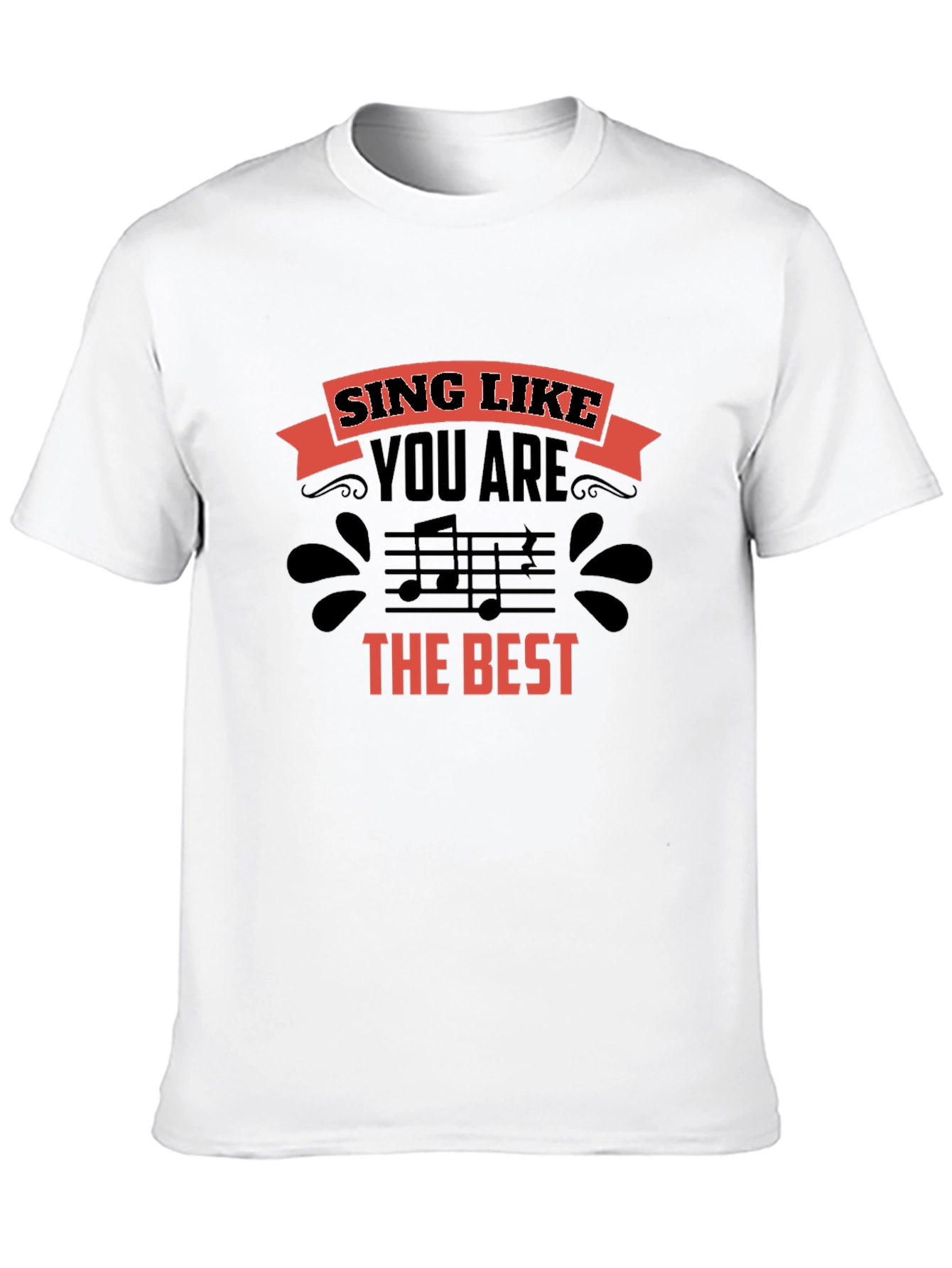 Sing Like You Are the Best Graphic T-Shirt