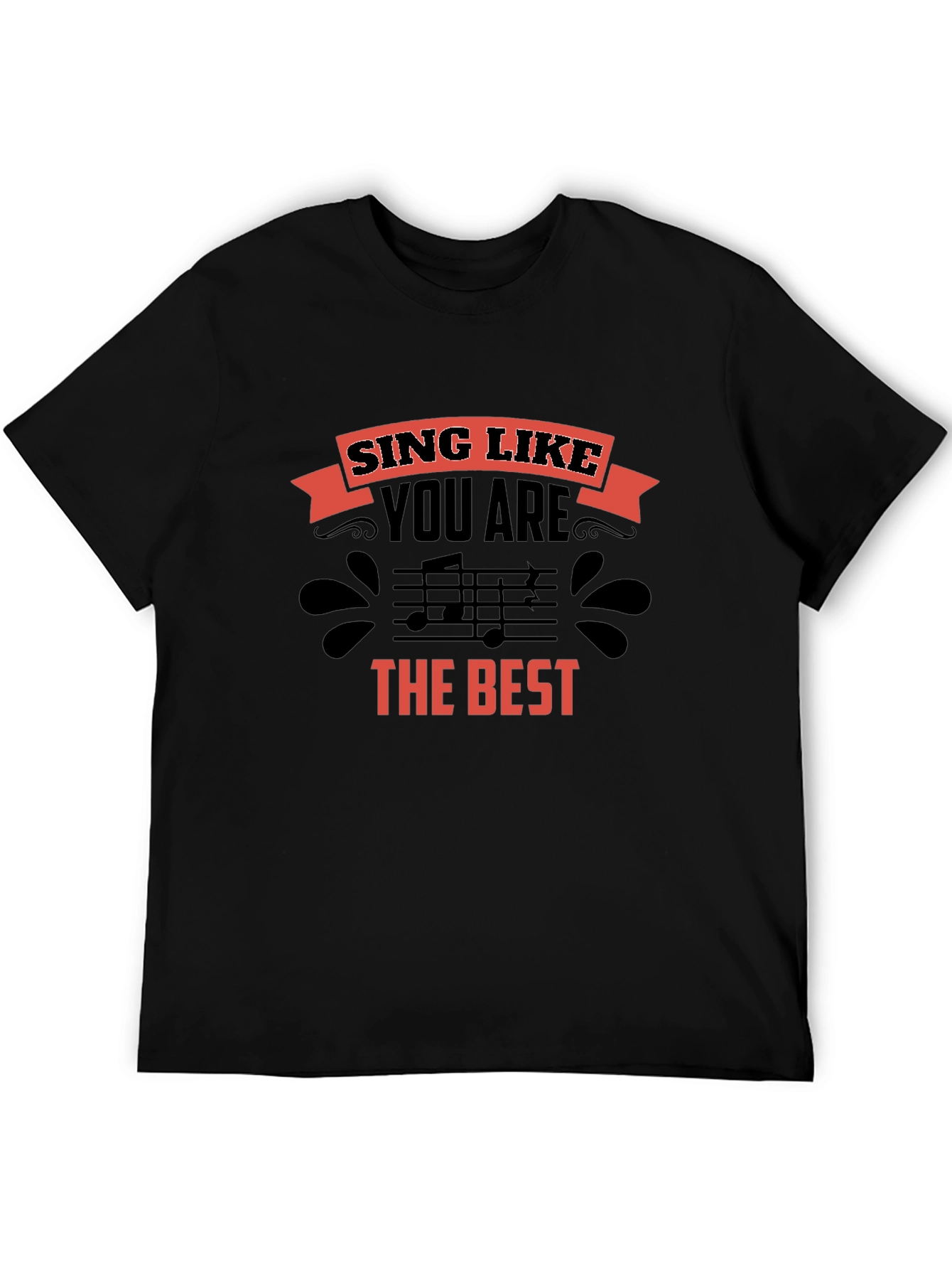 Sing Like You Are the Best Graphic T-Shirt