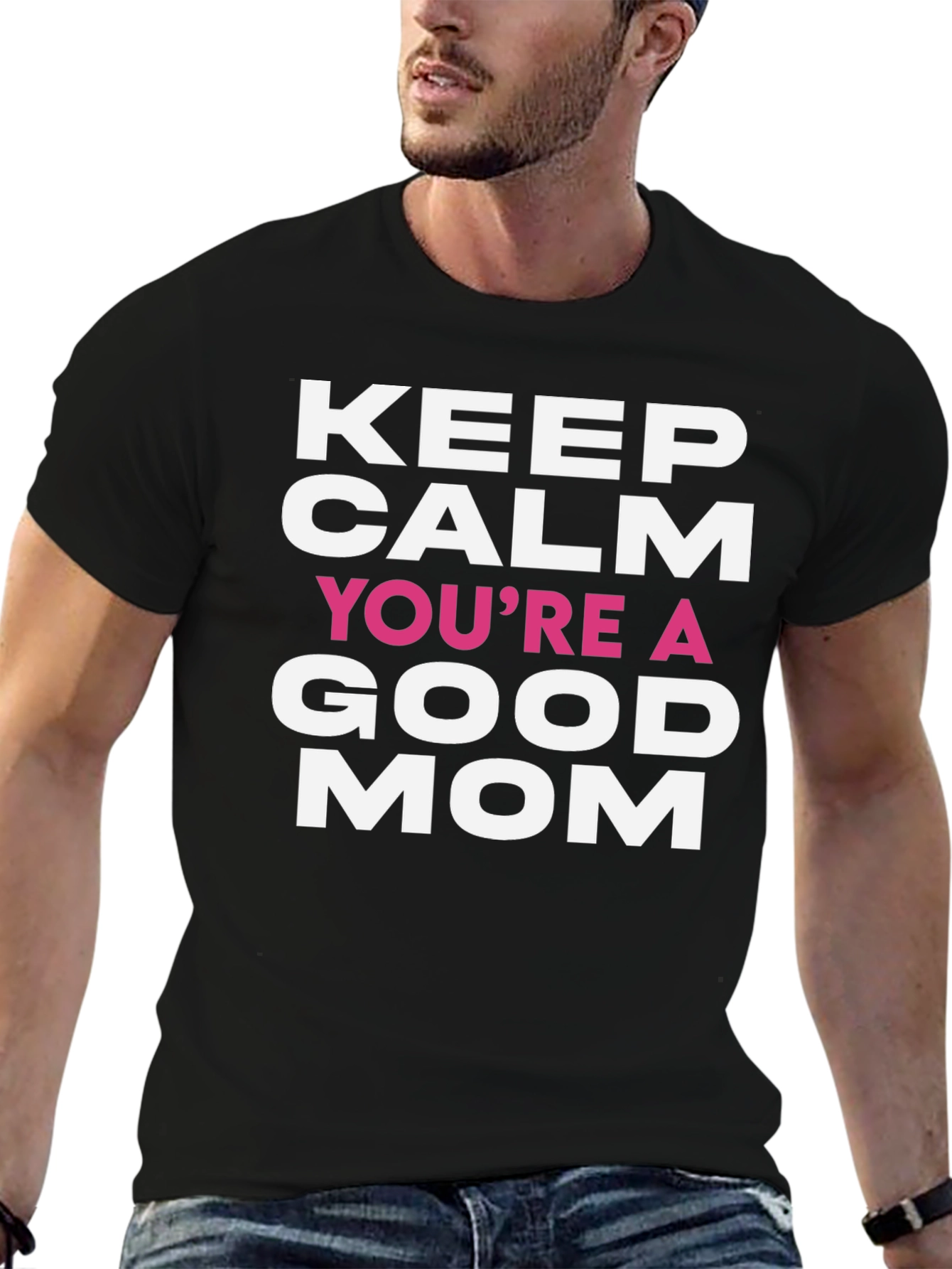 Keep Calm Youre a Good Mom T-Shirt