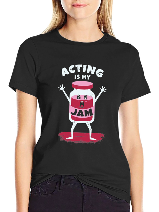 Acting Is My Jam T-Shirt