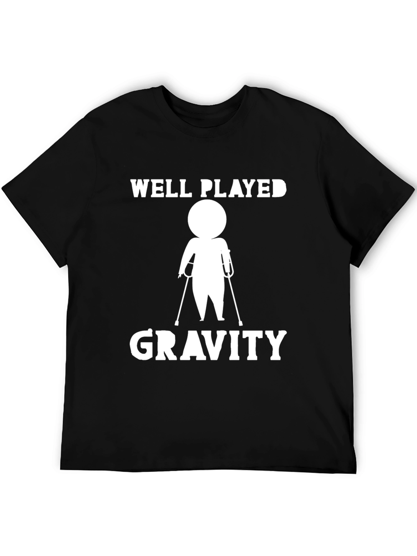 Well Played Gravity T-Shirt Funny Injury Humor
